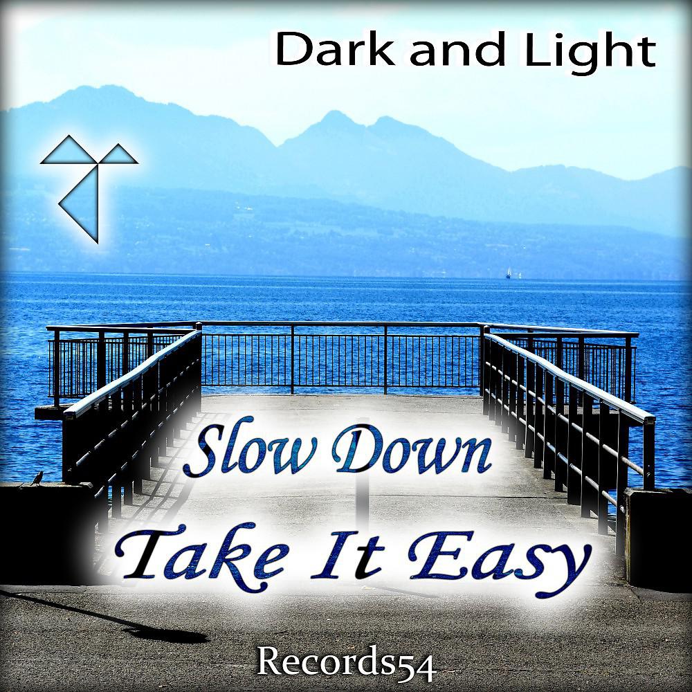 Постер альбома Slow Down Take It Easy