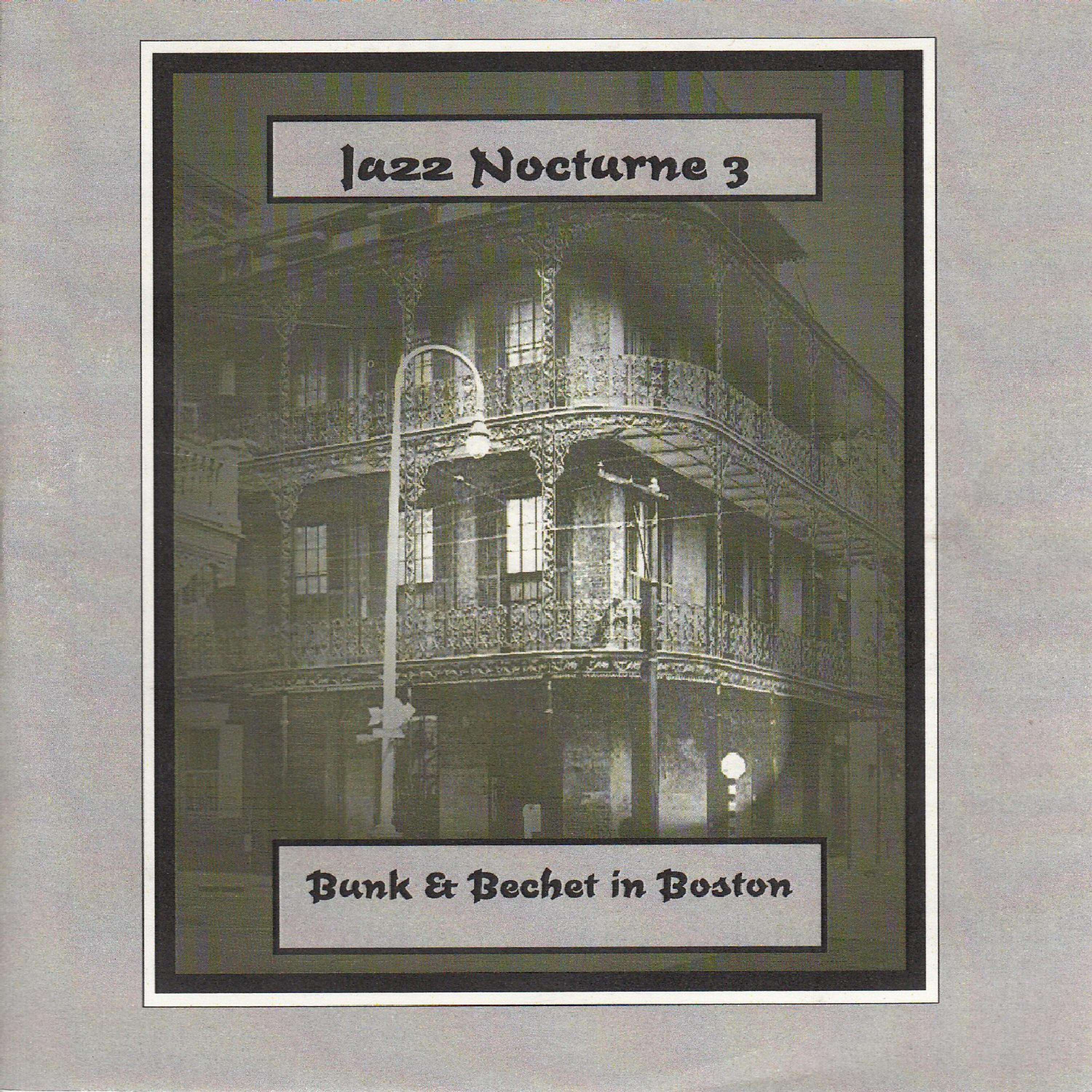 Постер альбома Jazz Nocturne 3 - Bunk & Bechet in Boston