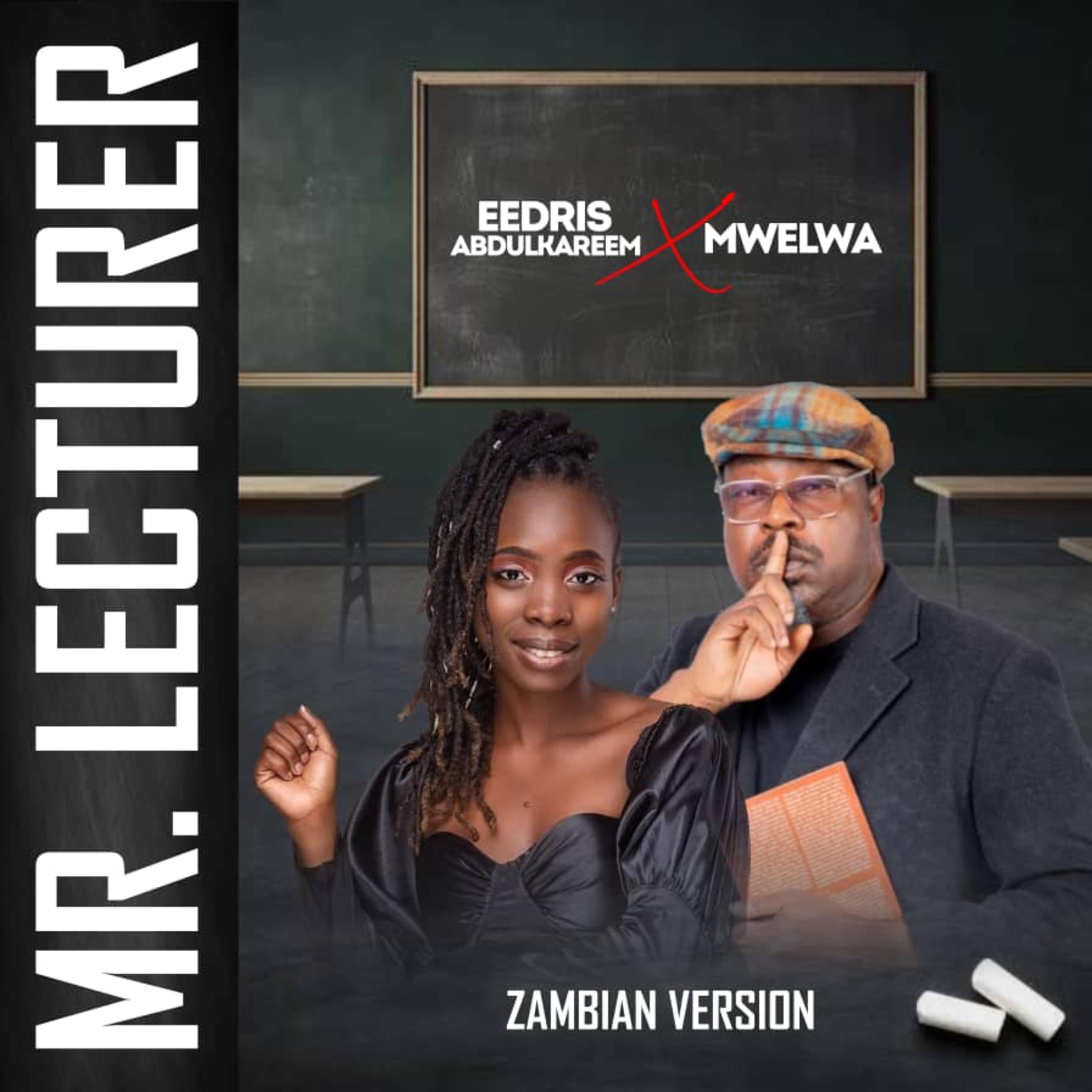 Постер альбома MR. LECTURER (ZAMBIAN VERSION) (feat. MWELWA)
