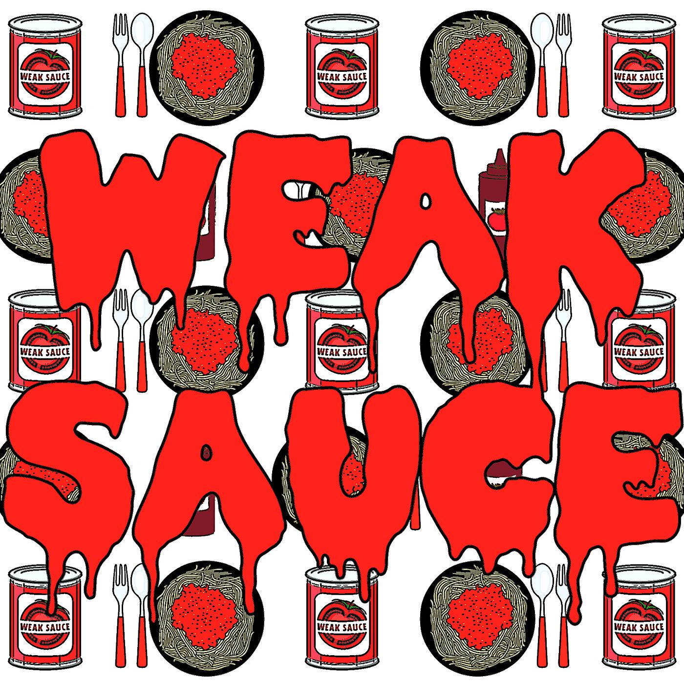 Постер альбома Weak Sauce