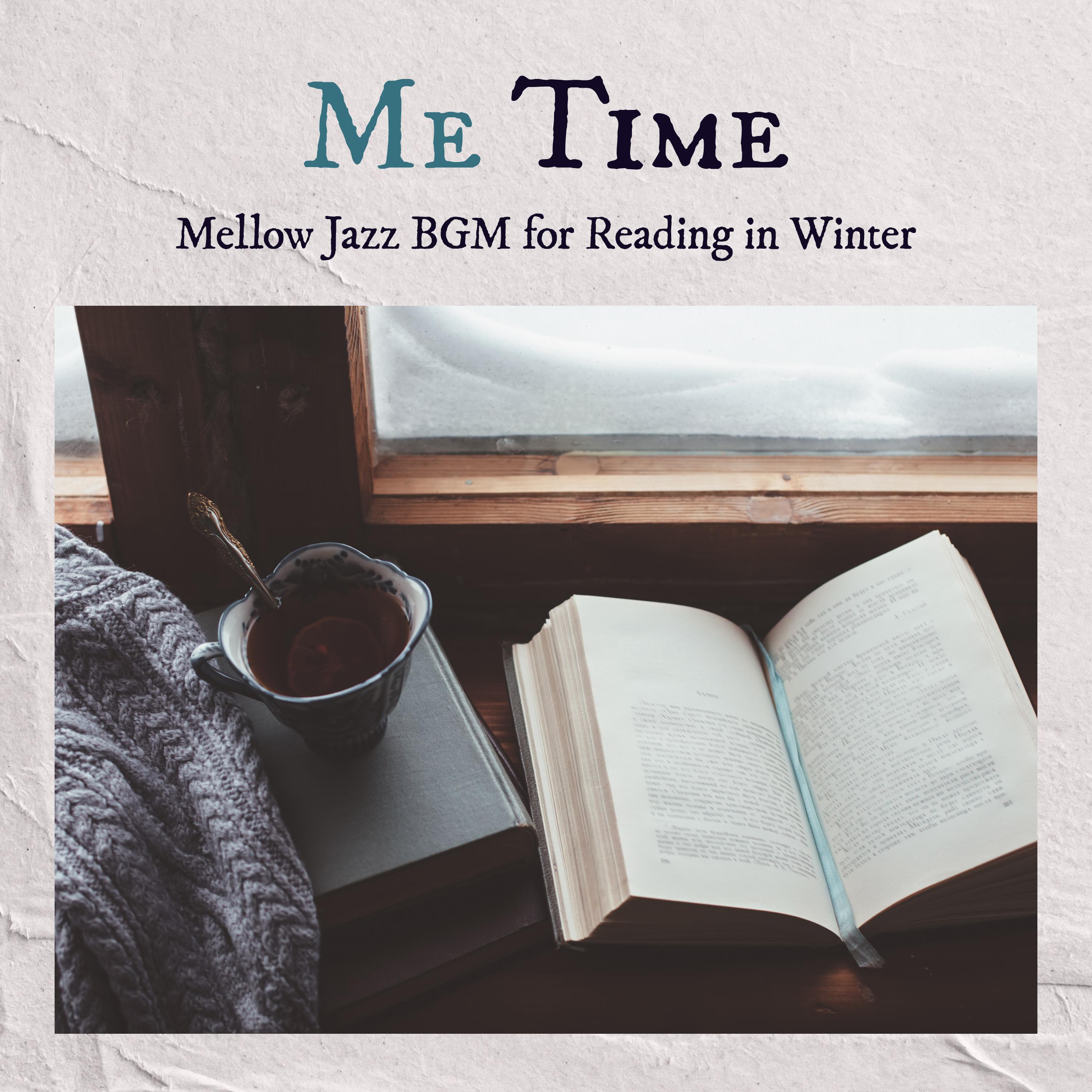 Постер альбома Me Time - Mellow Jazz BGM for Reading in Winter