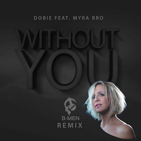 Постер альбома Without You (feat. Myra Bro)