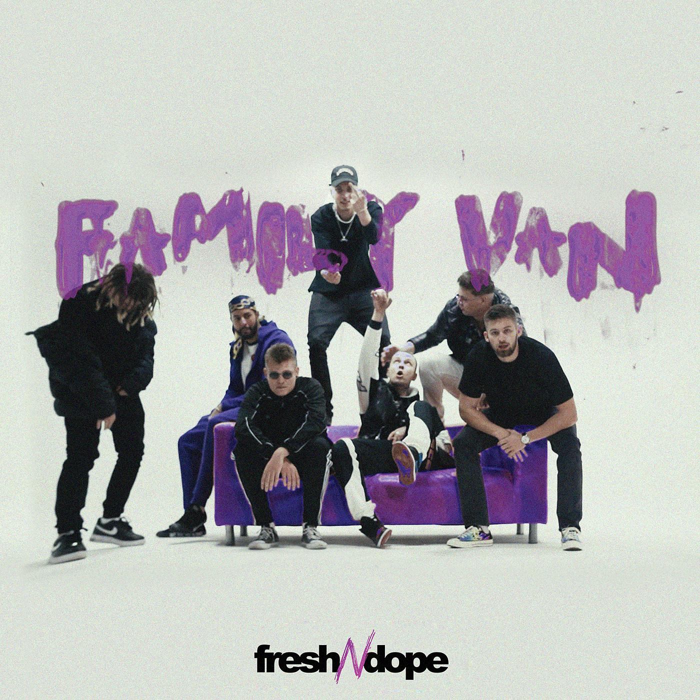 Постер альбома Fresh N Dope Family Van