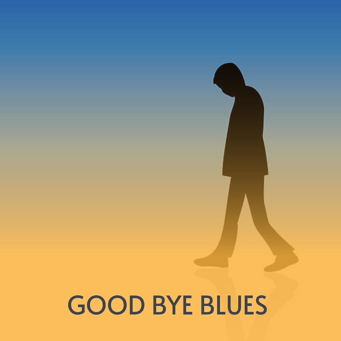 Постер альбома Good Bye Blues