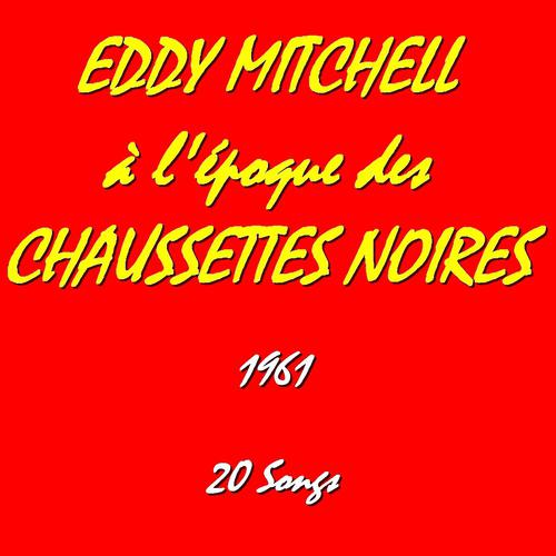 Постер альбома Eddy mitchell à l'époque des ''Chaussettes Noires''