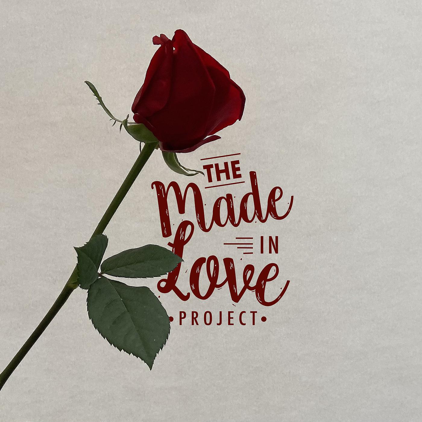Постер альбома The Made in Love Project