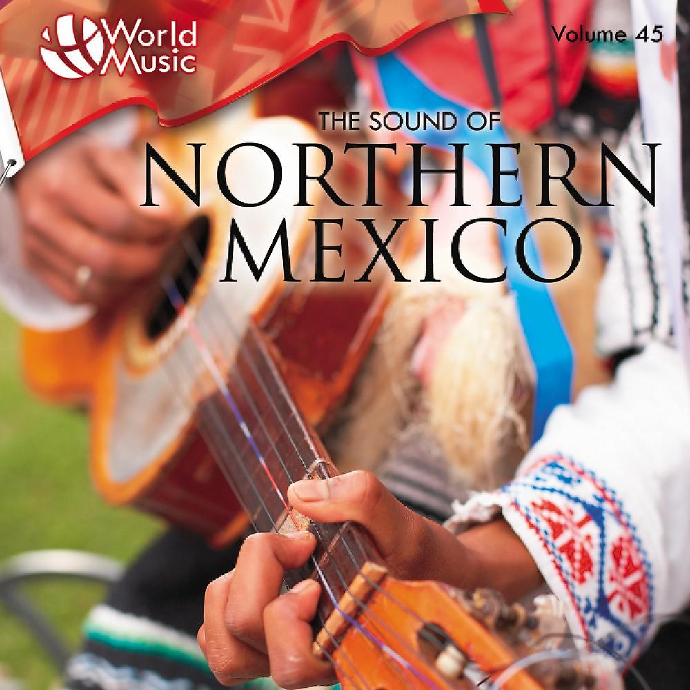 Постер альбома World Music Vol. 45: The Sound of Northern Mexico