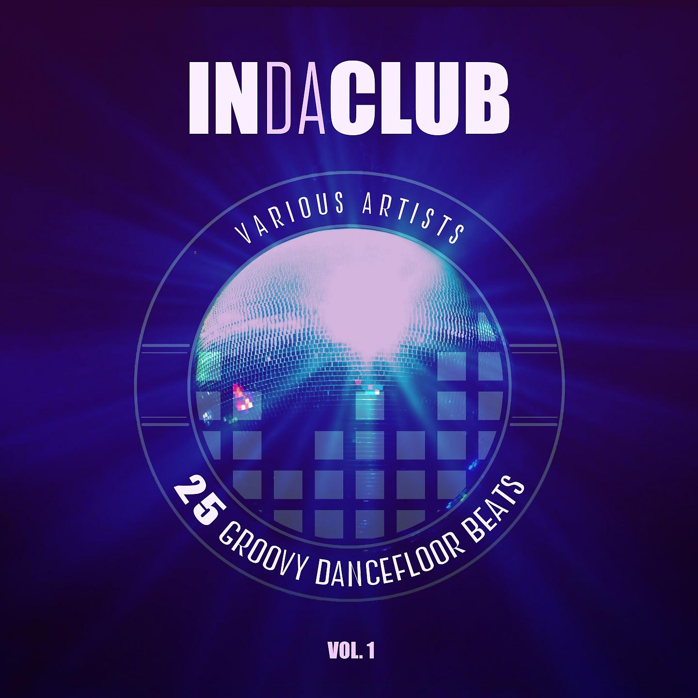 Постер альбома In Da Club (25 Groovy Dancefloor Beats), Vol. 1