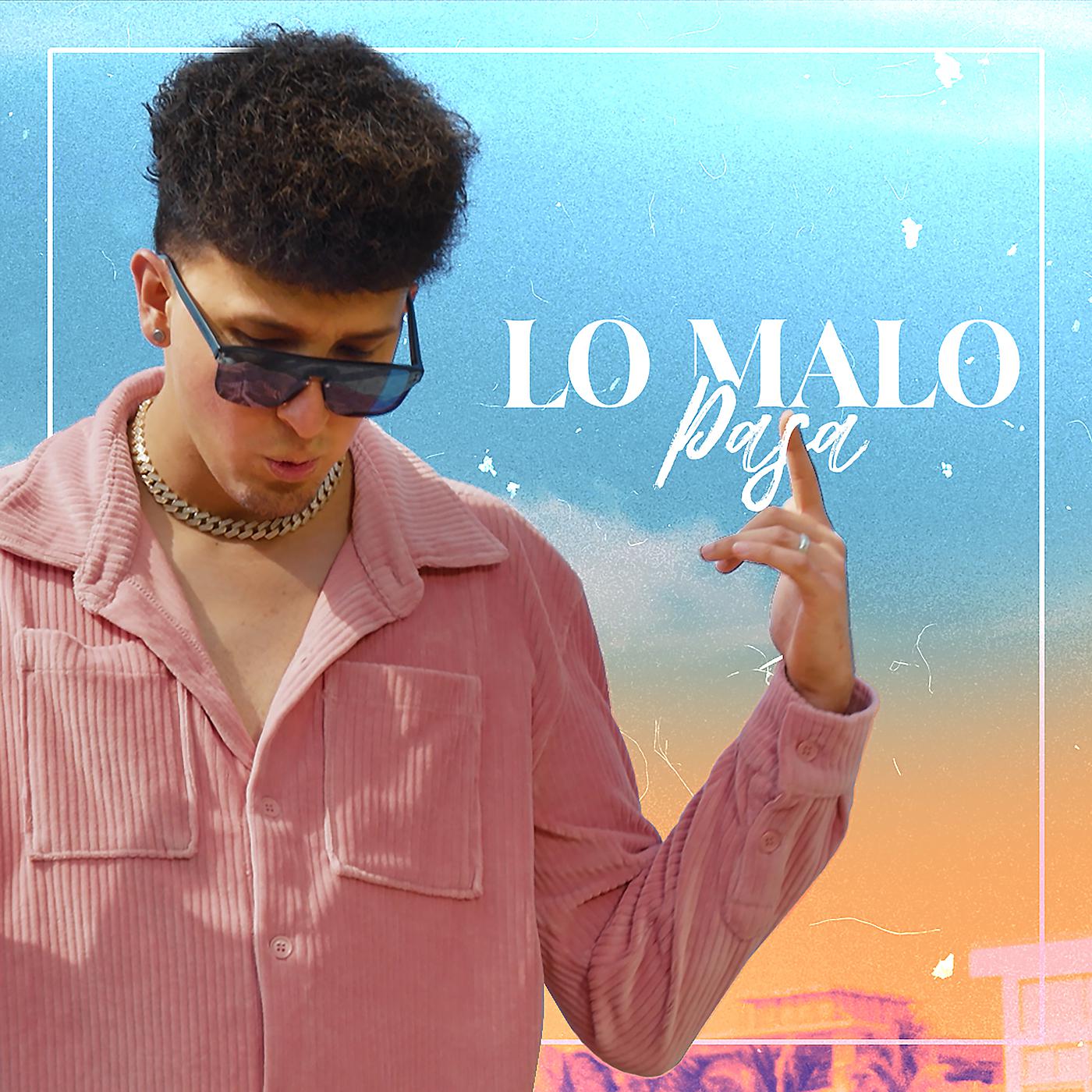 Постер альбома Lo Malo Pasa