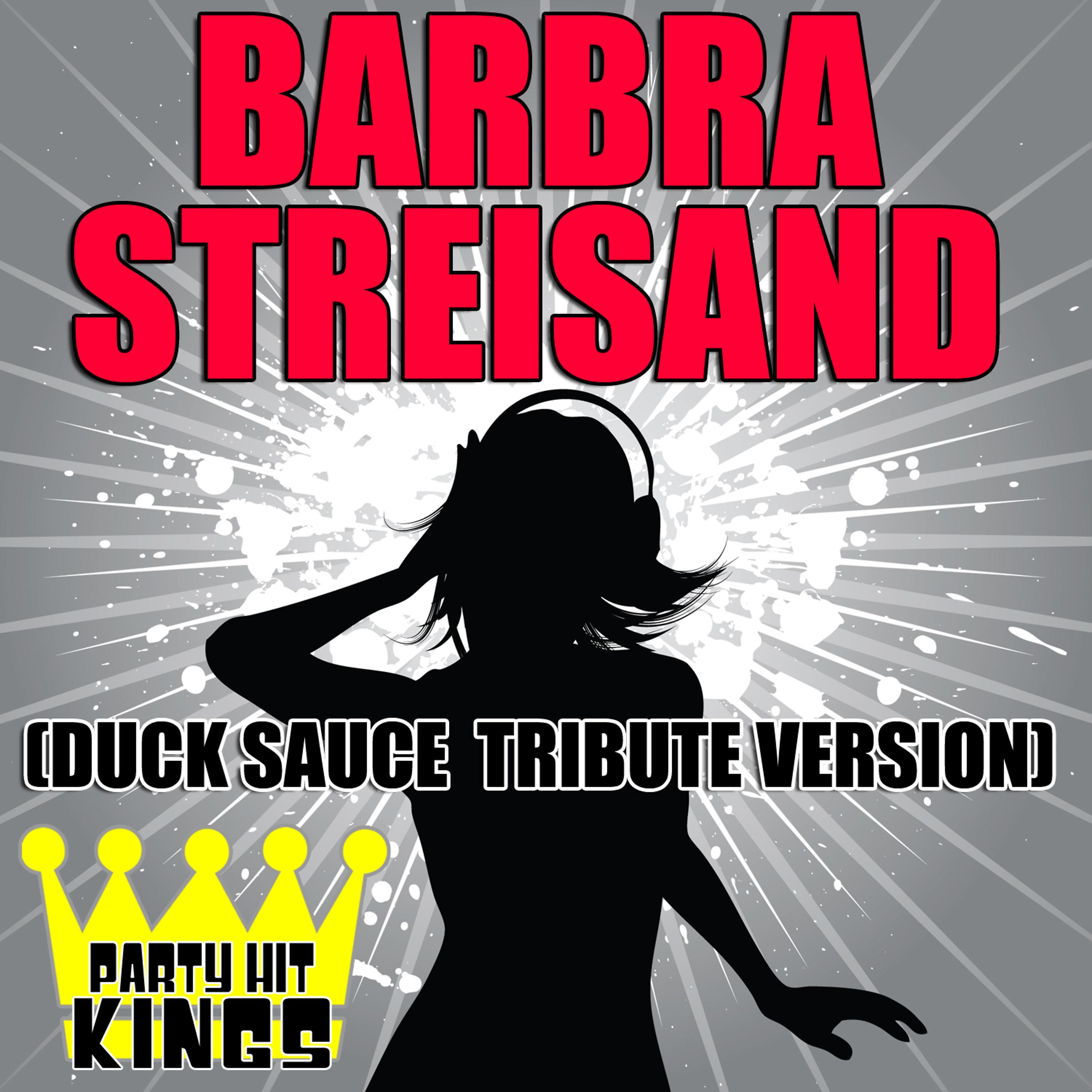 Постер альбома Barbra Streisand (Duck Sauce Tribute Version)