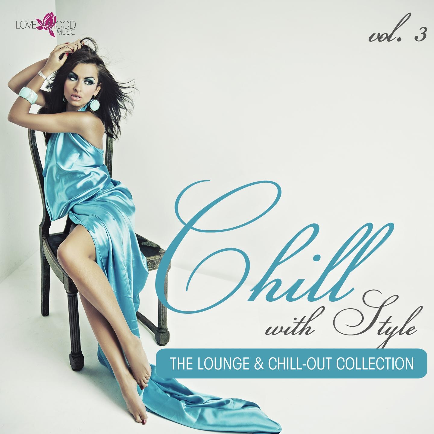 Постер альбома Chill with Style - The Lounge & Chill-Out Collection, Vol. 3