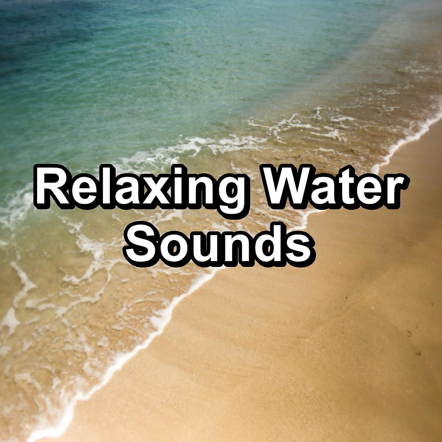 Постер альбома Relaxing Water Sounds