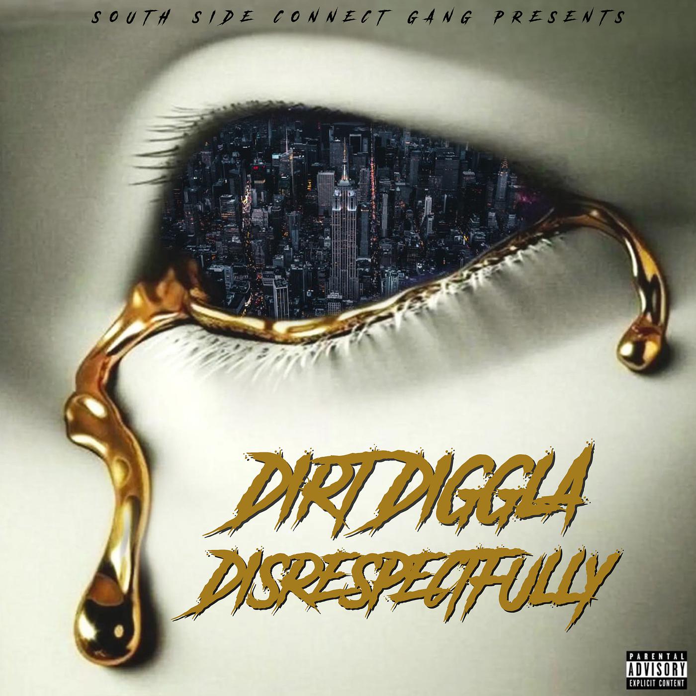 Постер альбома South Side Connect Gang Presents: Dirt Diggla Disrespectfully
