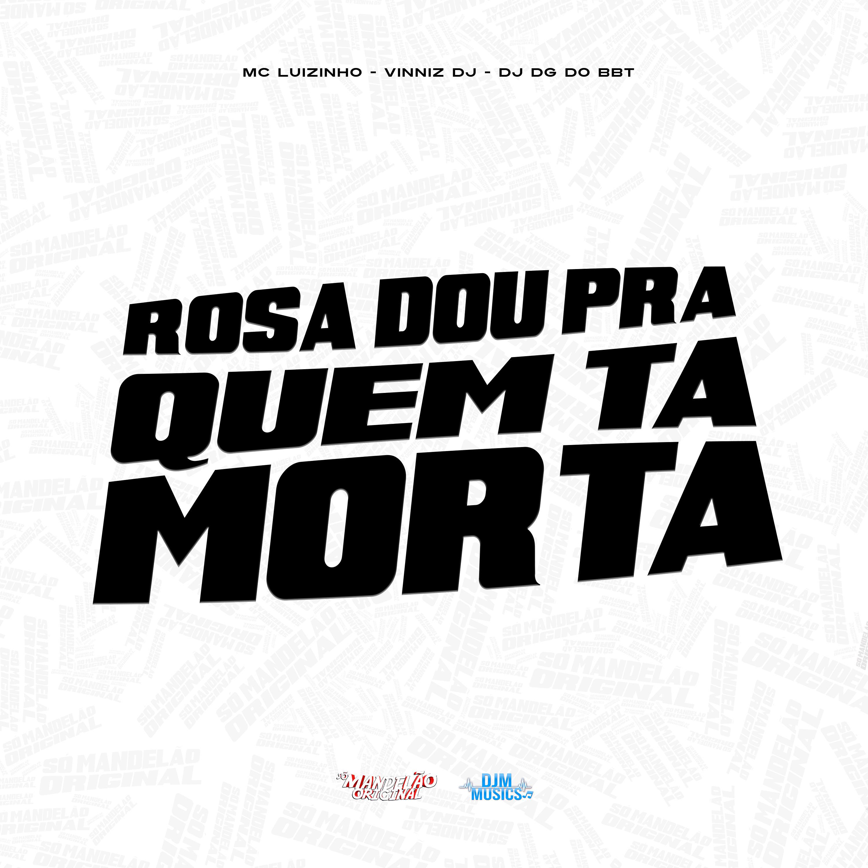 Постер альбома Rosa Dou pra Quem Ta Morta