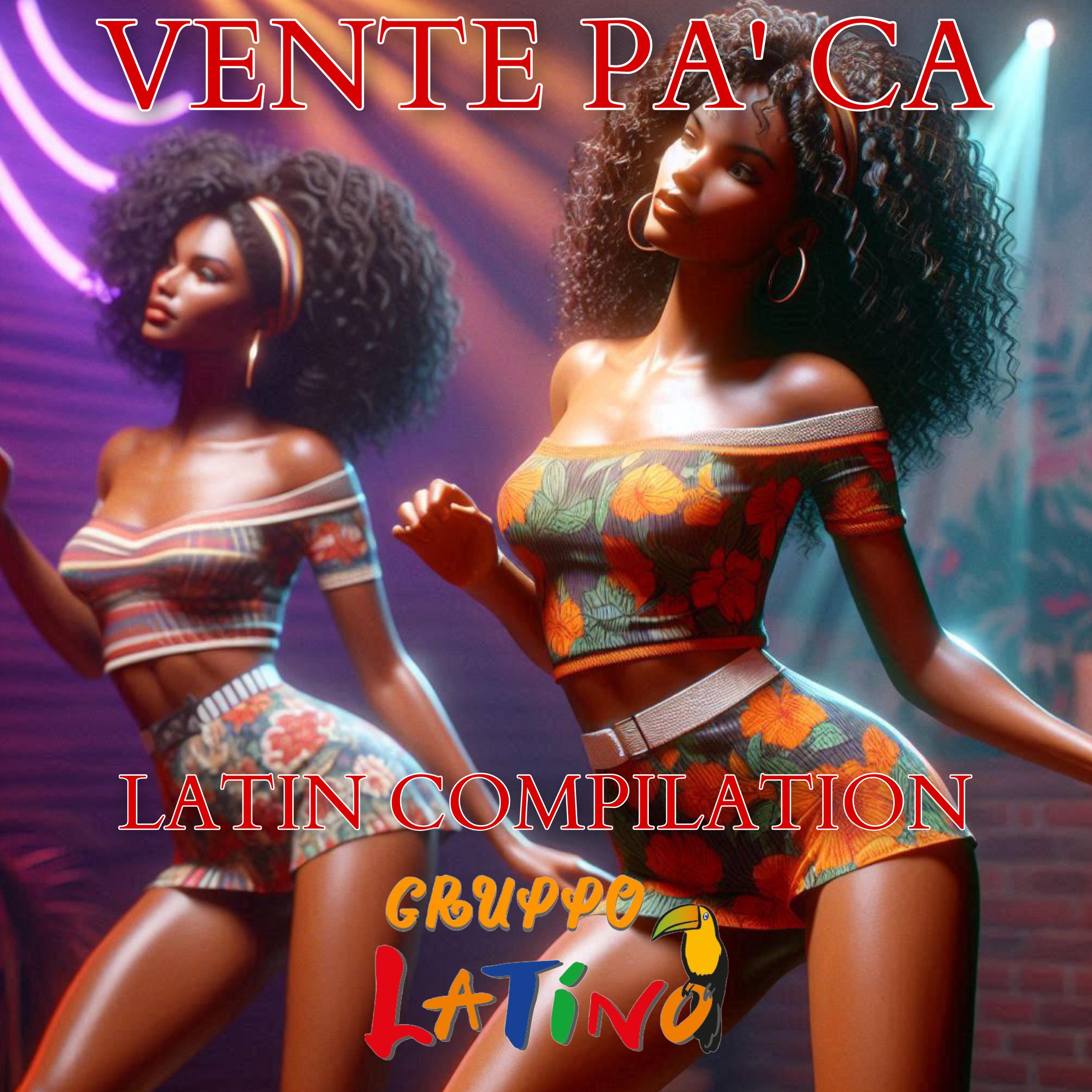 Постер альбома Vente Pa' Ca Latin Compilation