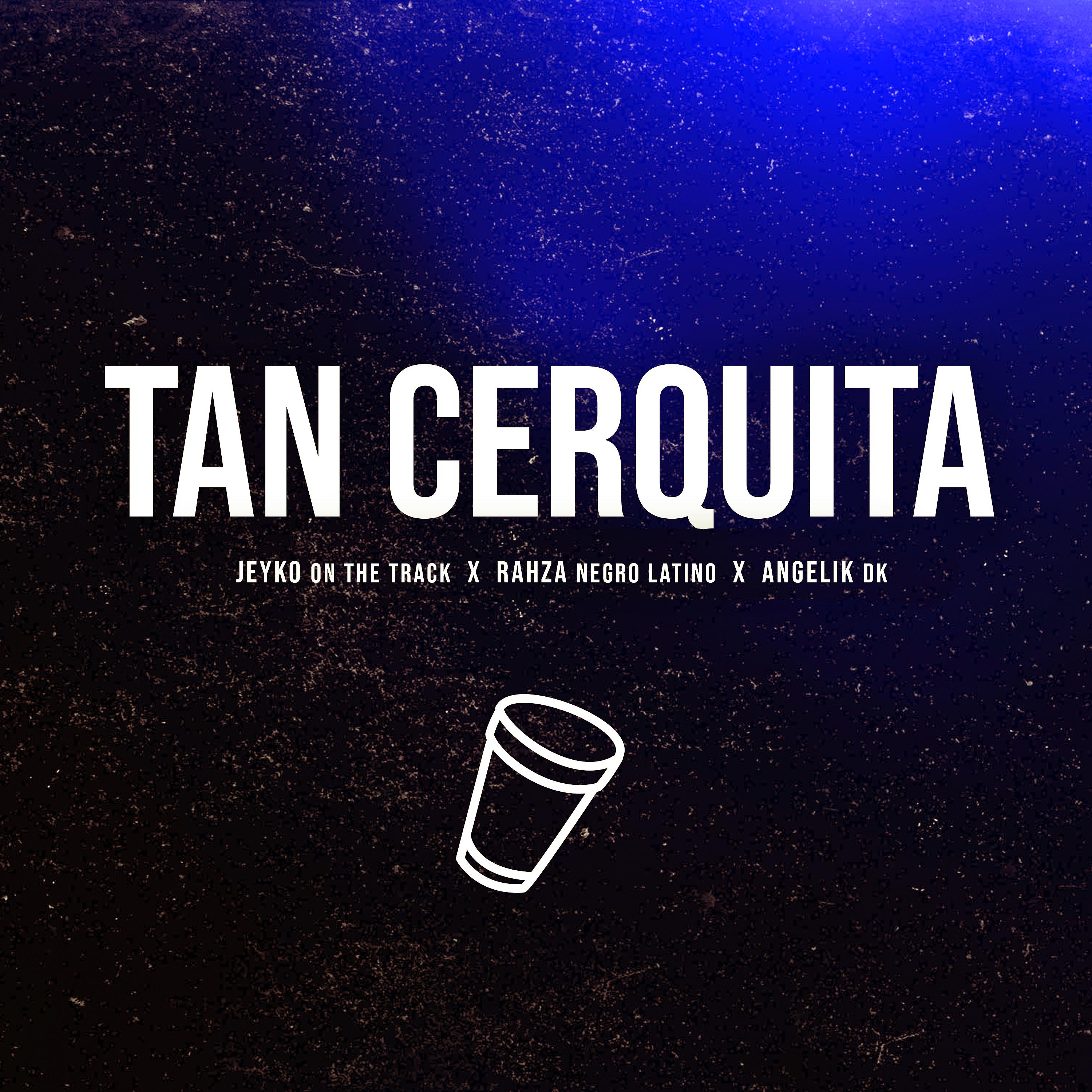 Постер альбома Tan Cerquita
