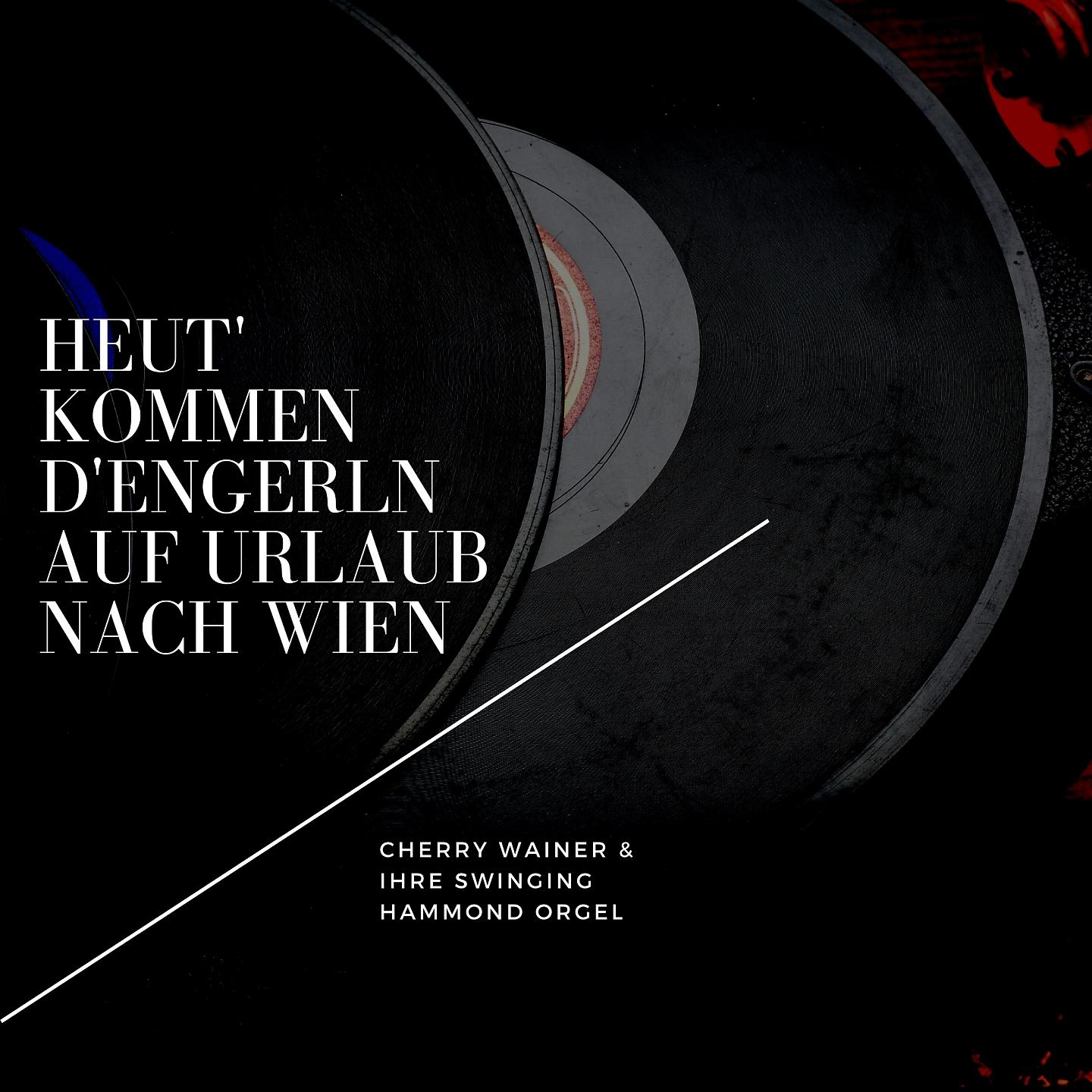 Постер альбома Heut' kommen d'Engerln auf Urlaub nach Wien