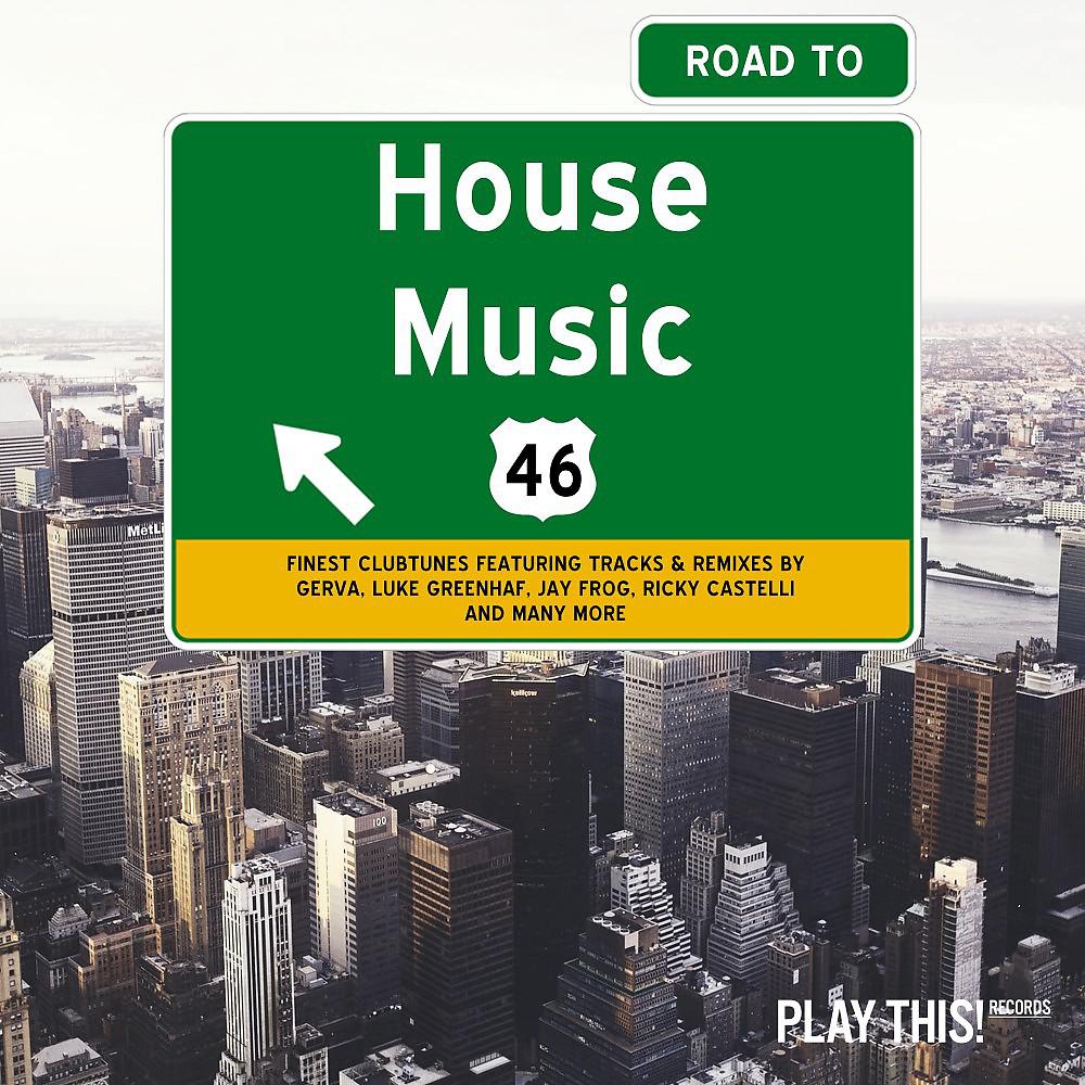 Постер альбома Road to House Music, Vol. 46