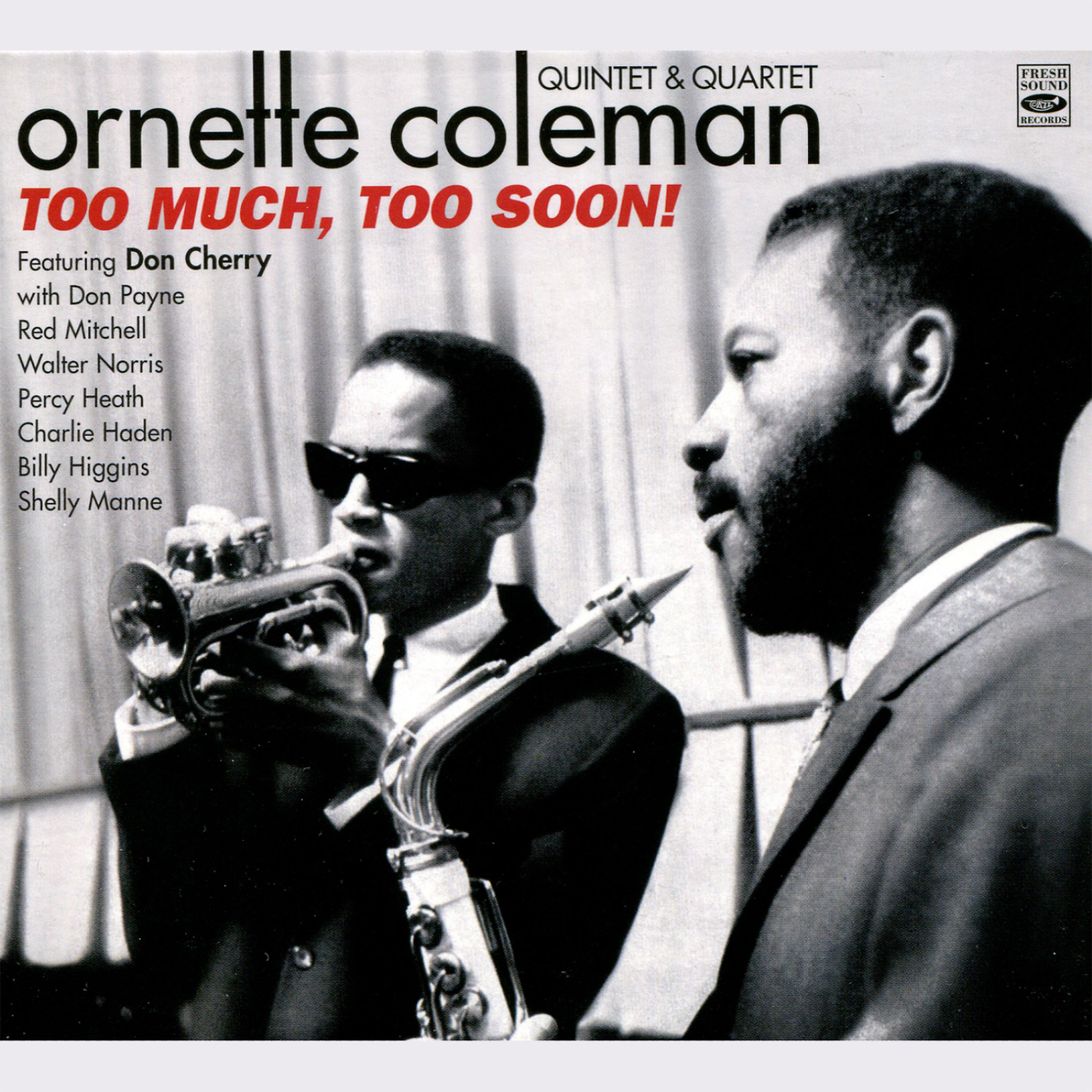 Постер альбома Ornette Coleman Quintet & Quartet - Too Much, Too Soon!
