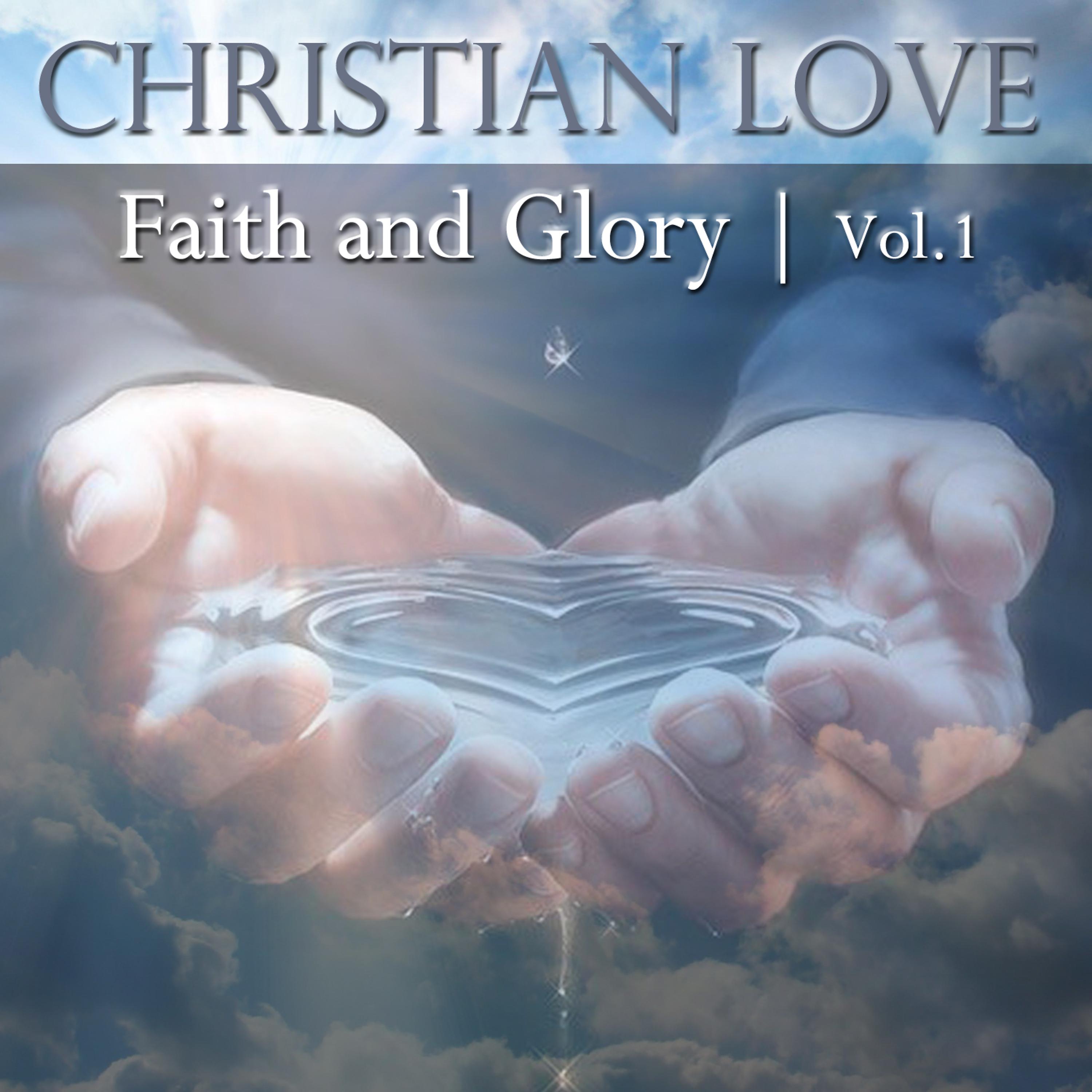Постер альбома Faith And Glory, Vol. 1