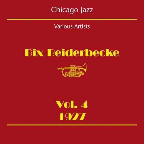 Постер альбома Chicago Jazz (Bix Beiderbecke Volume 4 1927)
