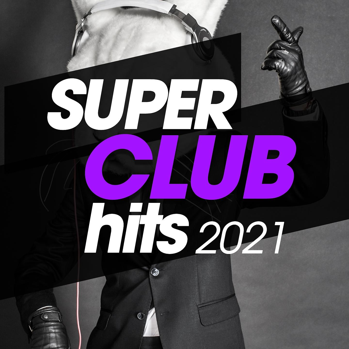 Постер альбома Super Club Hits 2021
