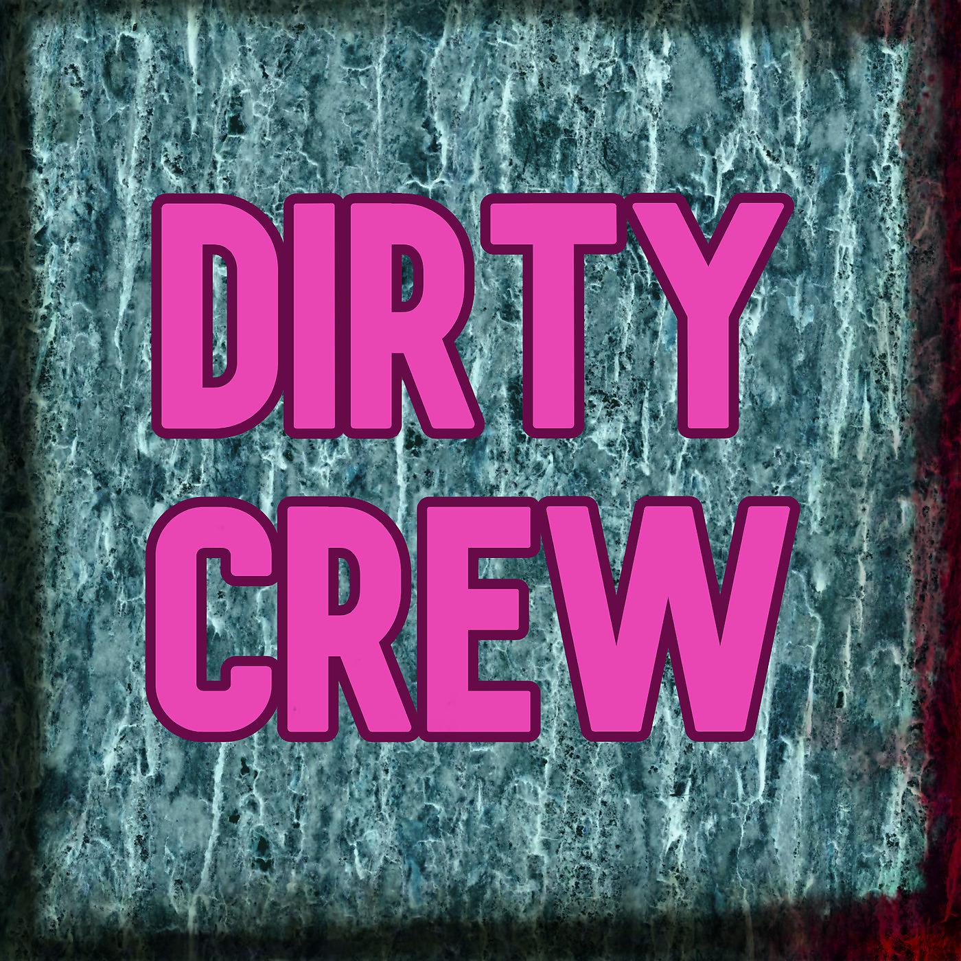 Постер альбома Dirty Crew