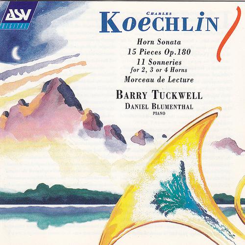 Постер альбома Koechlin: Horn Sonata; 15 Pieces Op.180; 11 Sonneries for 2, 3 or 4 Horns; Morceau de Lecture