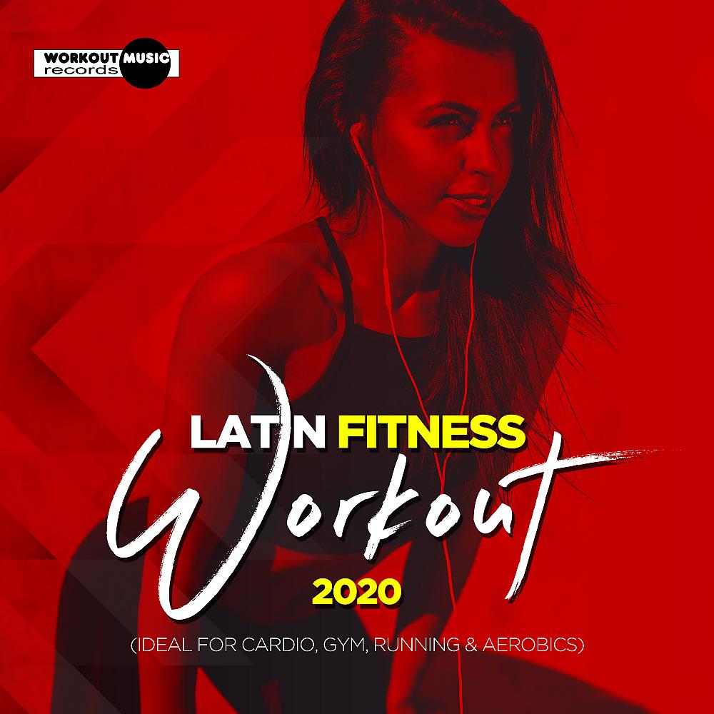 Постер альбома Latin Fitness Workout 2020 (Ideal For Cardio, Gym, Running & Aerobics)