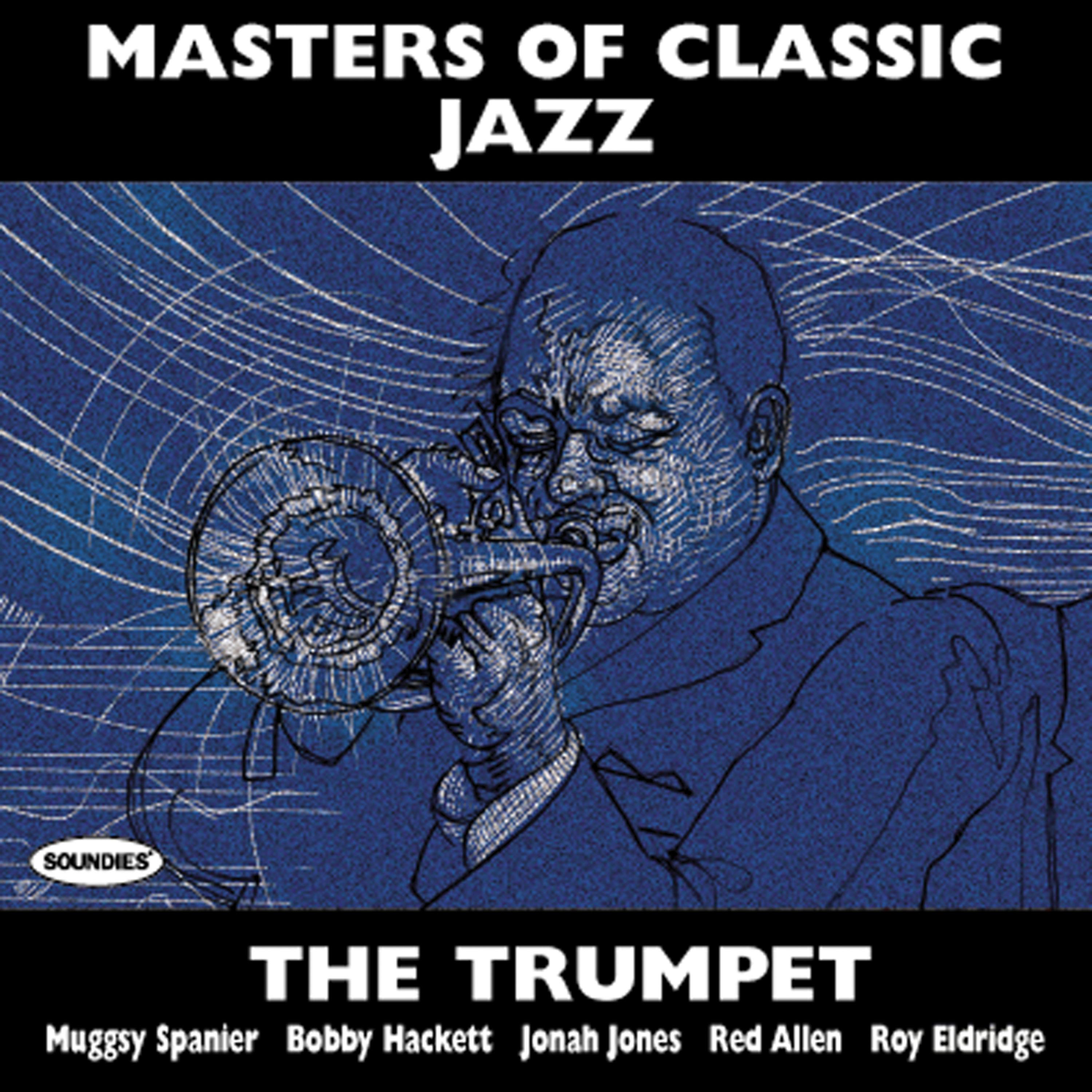 Постер альбома Masters of Classic Jazz: The Trumpet
