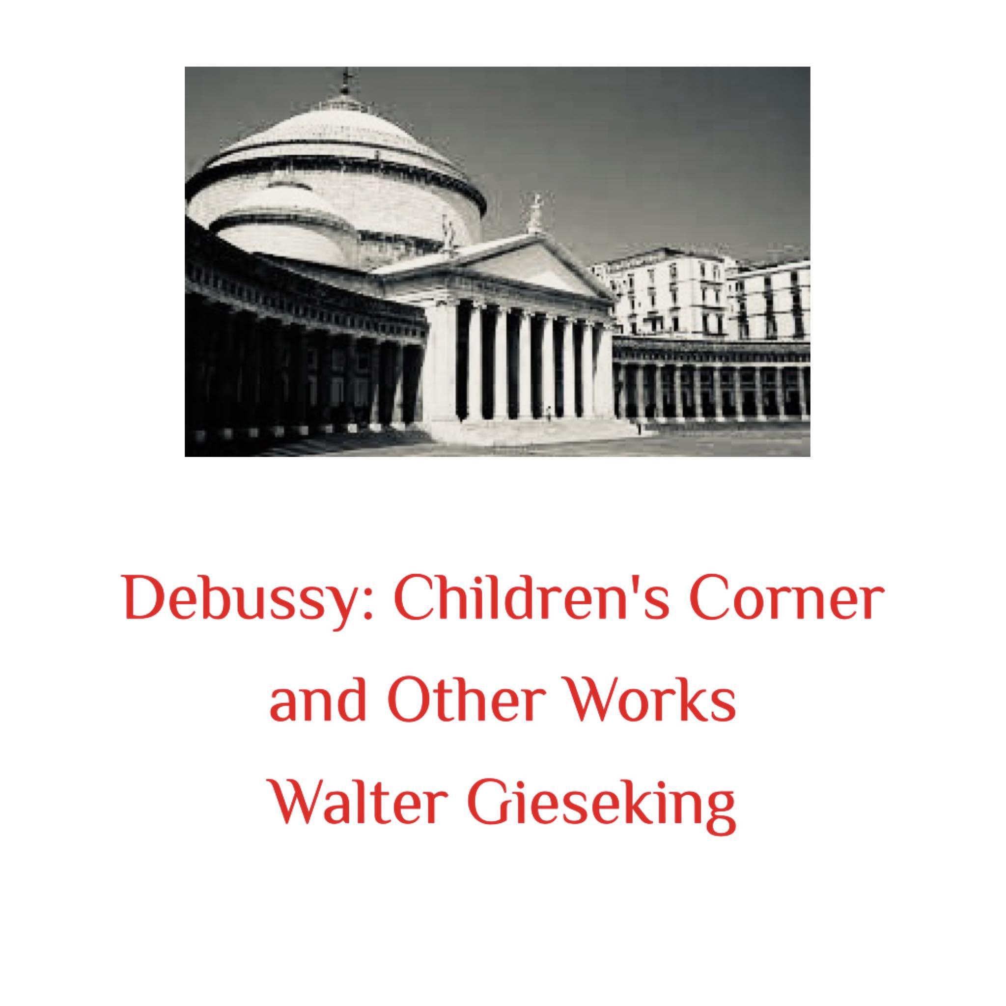Постер альбома Debussy: Children's Corner and Other Works