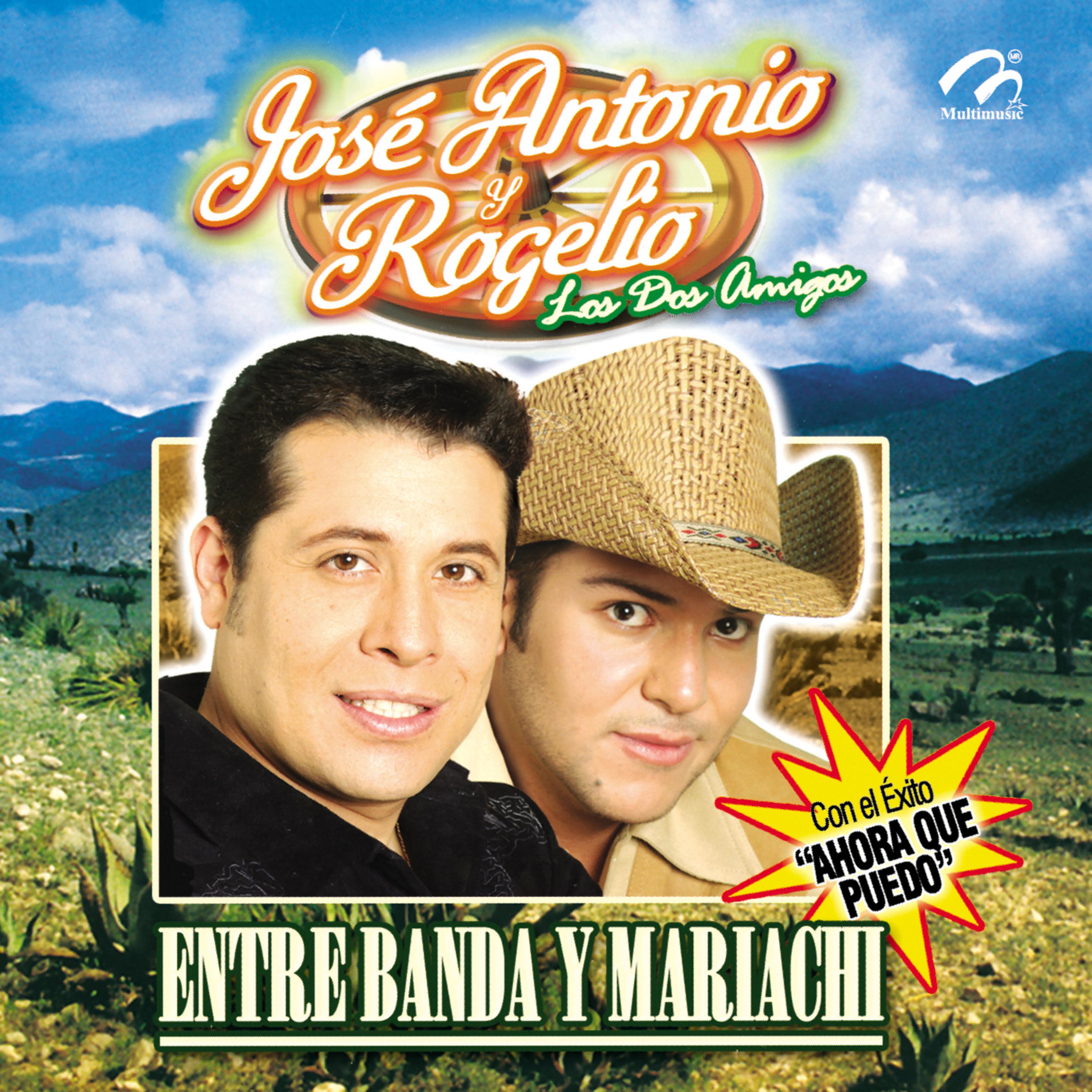 Постер альбома José Antonio y Rogelio - Los Dos Amigos - Entre Banda y Mariachi