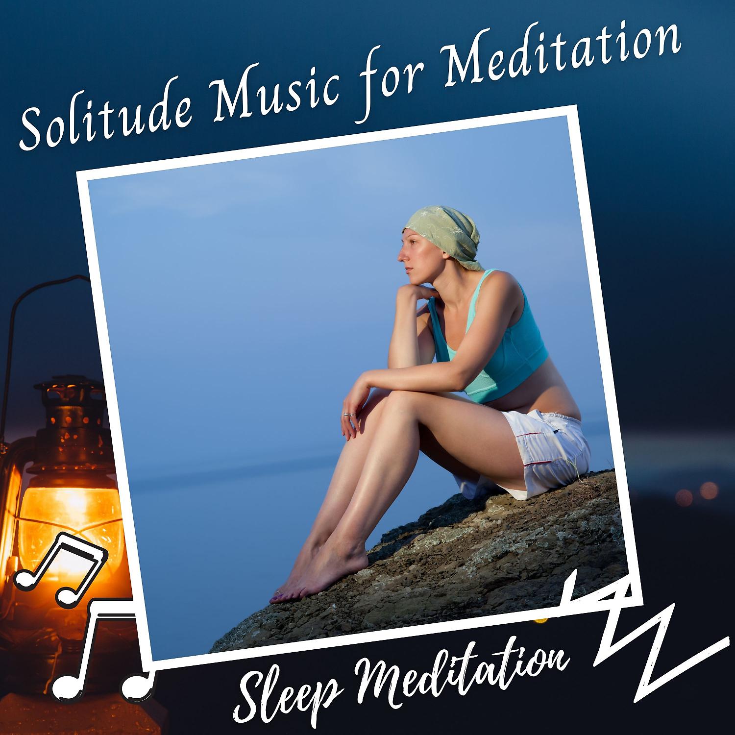 Постер альбома Sleep Meditation: Solitude Music for Meditation