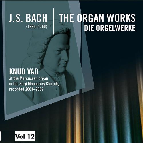 Постер альбома Bach: The Organ Works, Vol. 12
