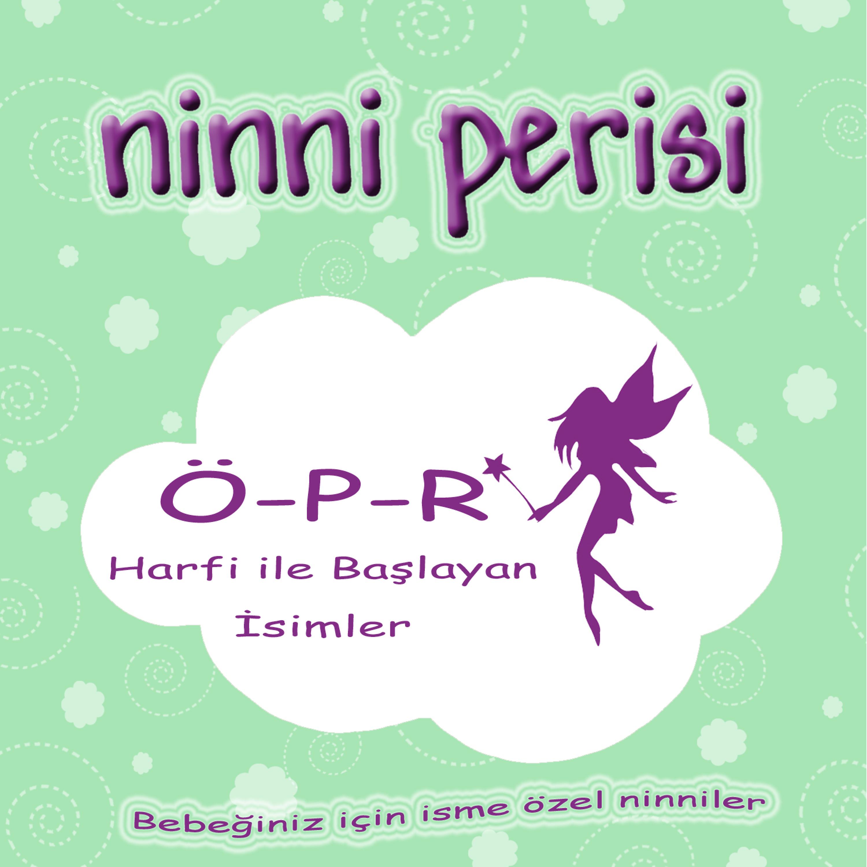 Постер альбома Ninni Perisi - Ö-P-R Harfi İle Başlayan İsimler