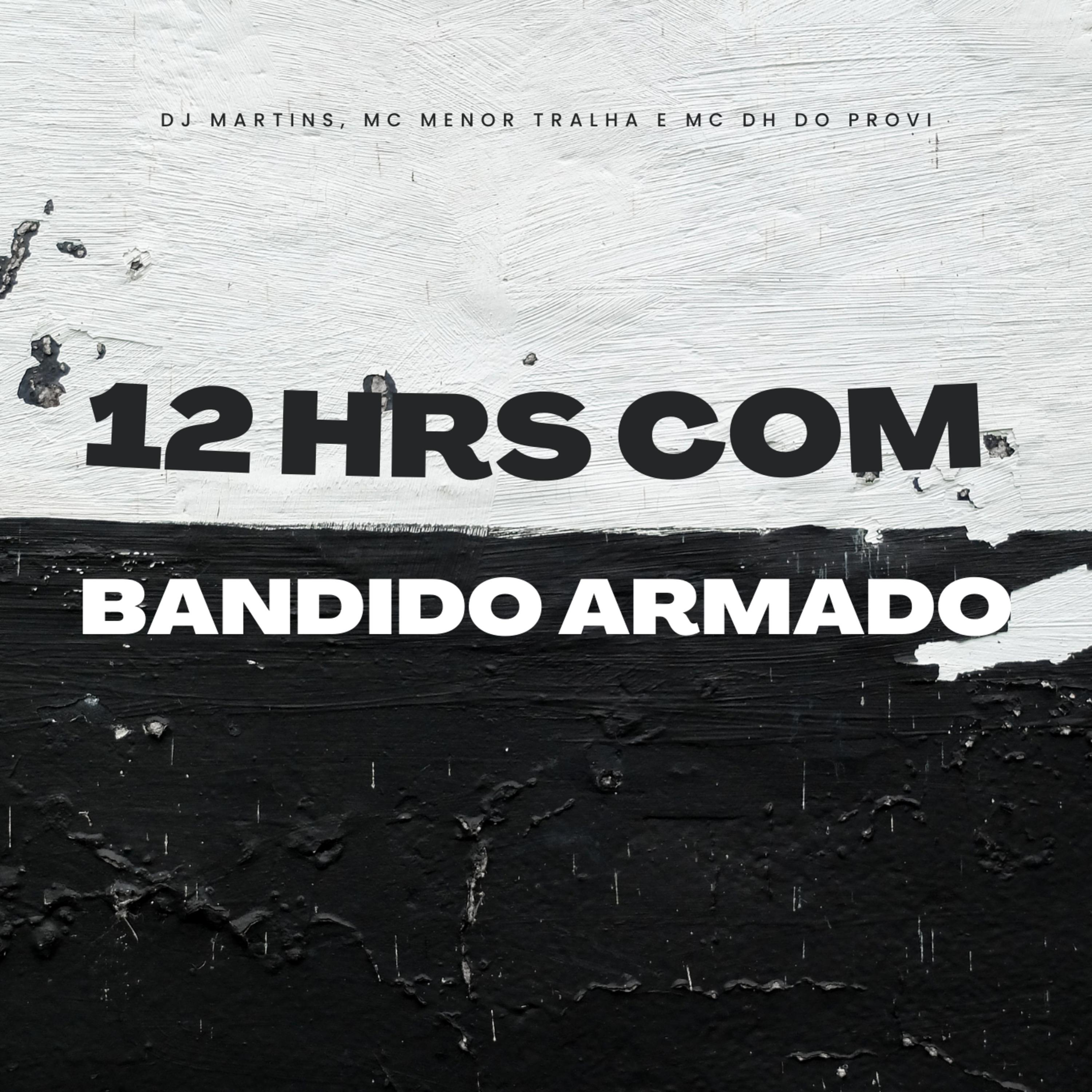 Постер альбома 12 Horas Com Bandido Armado