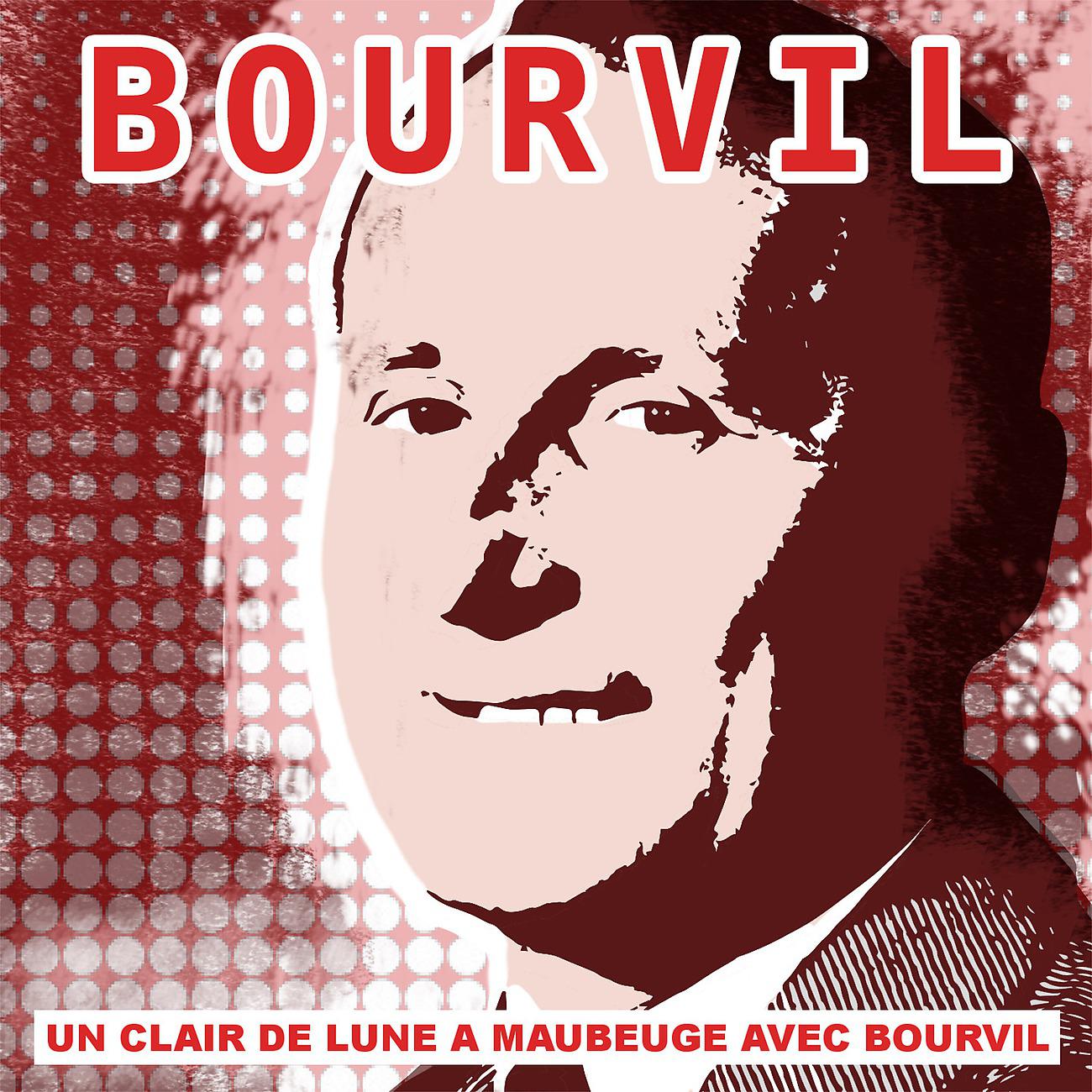 Постер альбома Un clair de lune à Maubeuge avec Bourvil