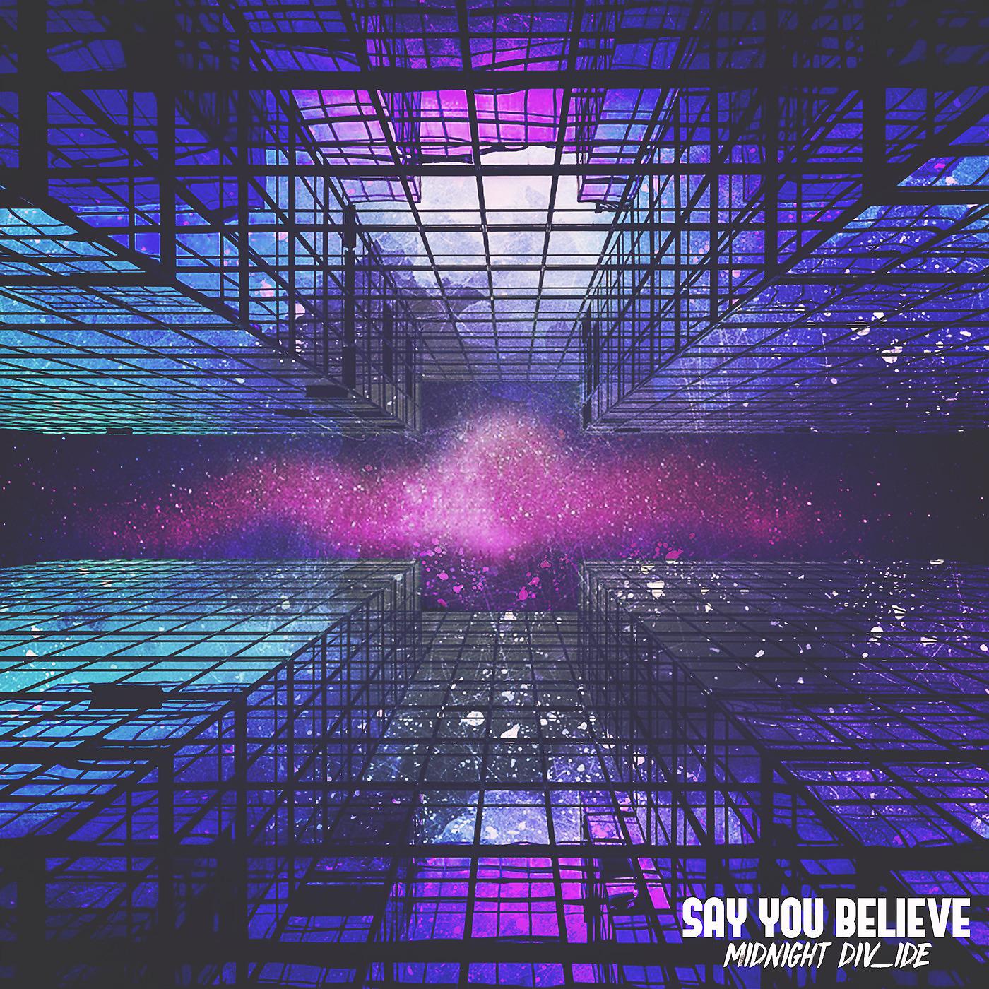 Постер альбома Say You Believe