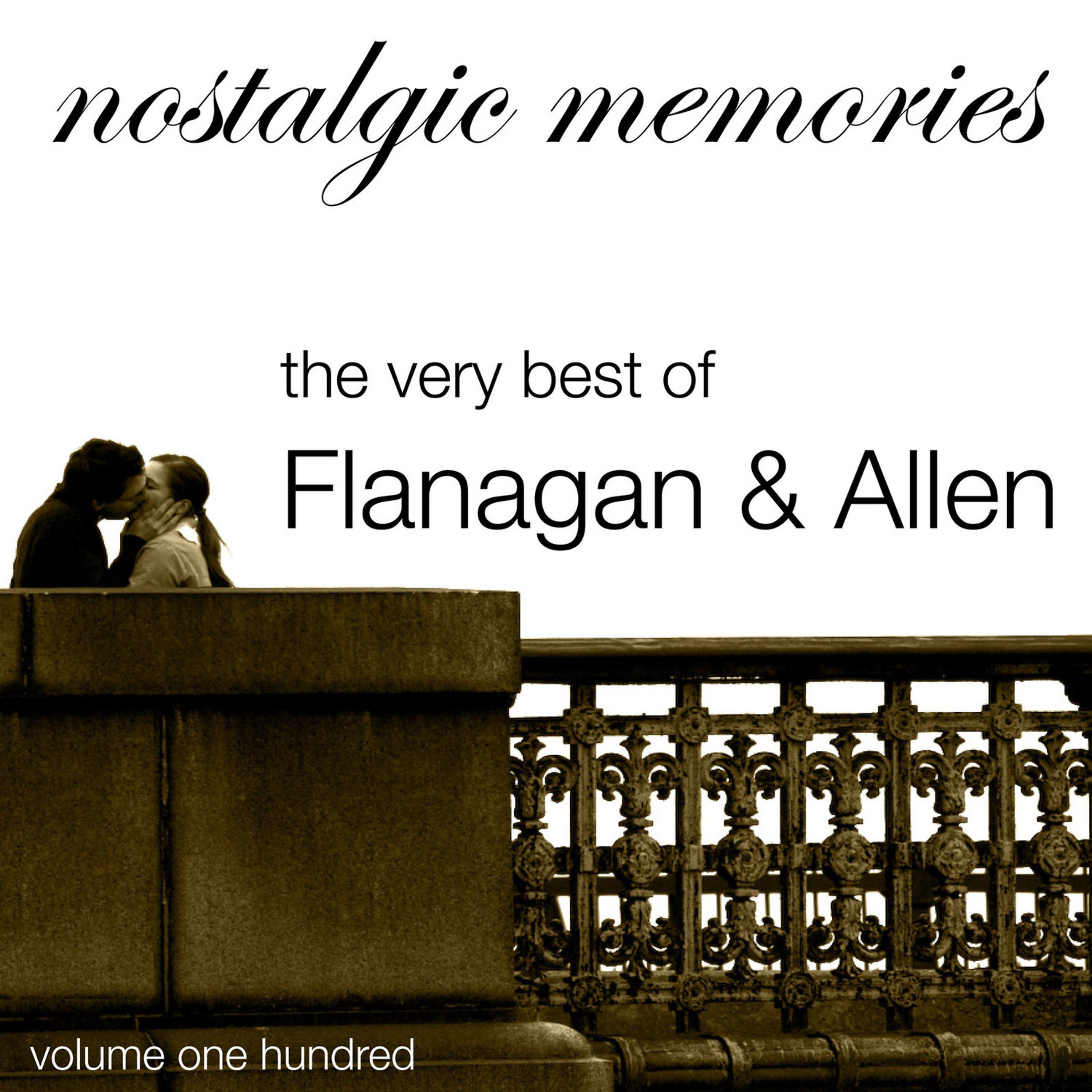 Постер альбома Nostalgic Memories-The Very Best of Flanagan & Allen-Vol. 100