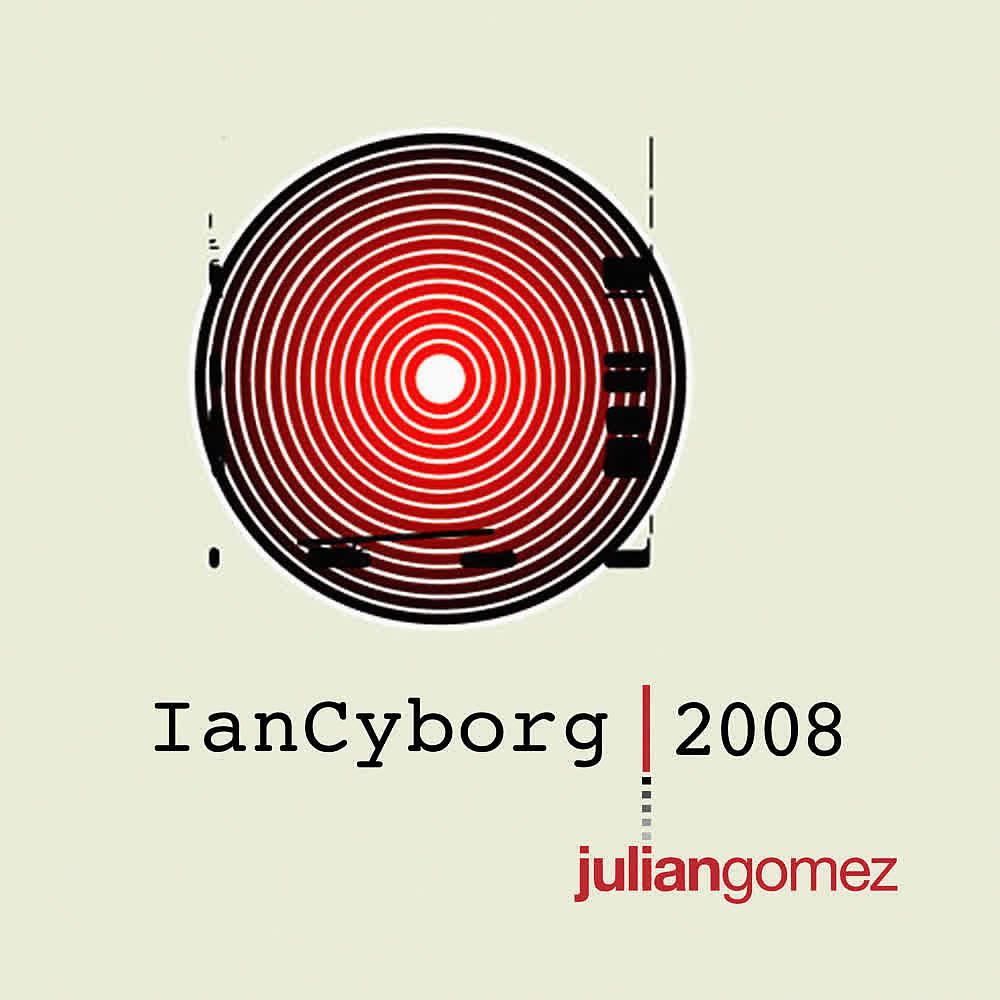 Постер альбома Ian Cyborg 2008