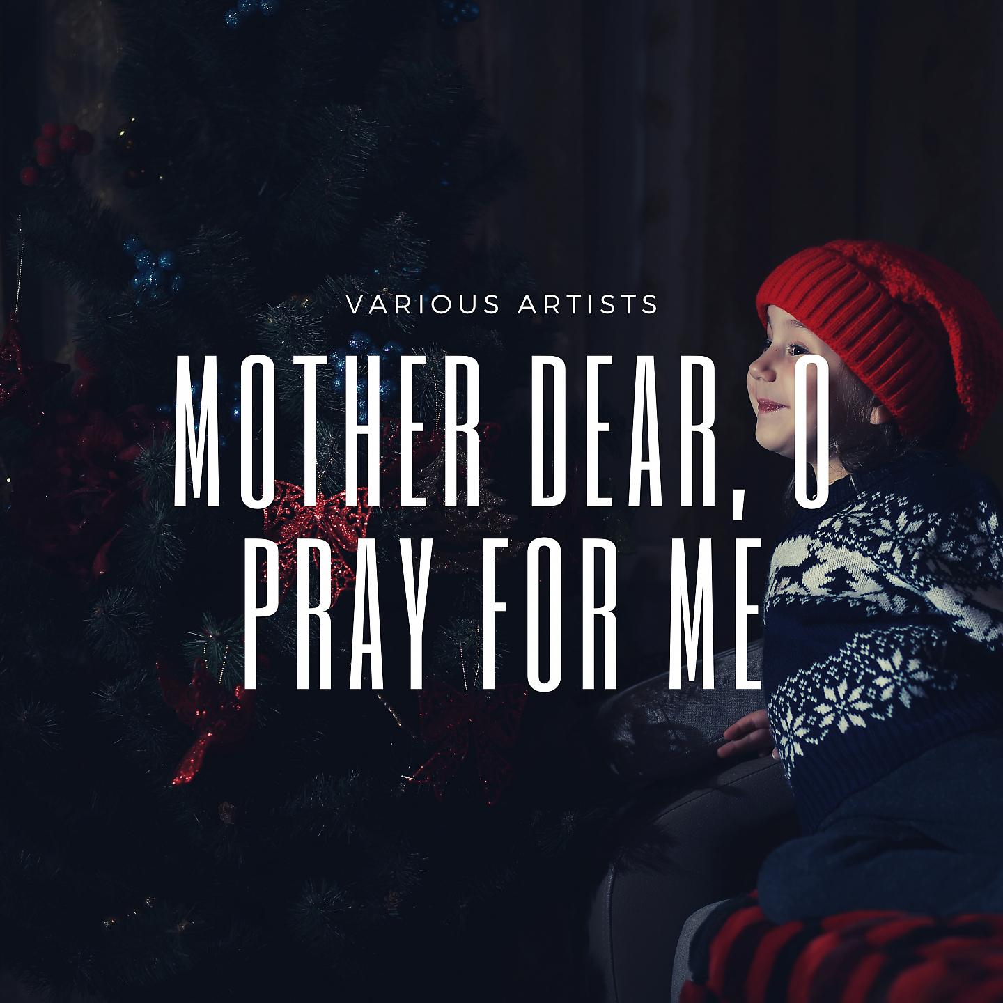 Постер альбома Mother Dear, O Pray for Me