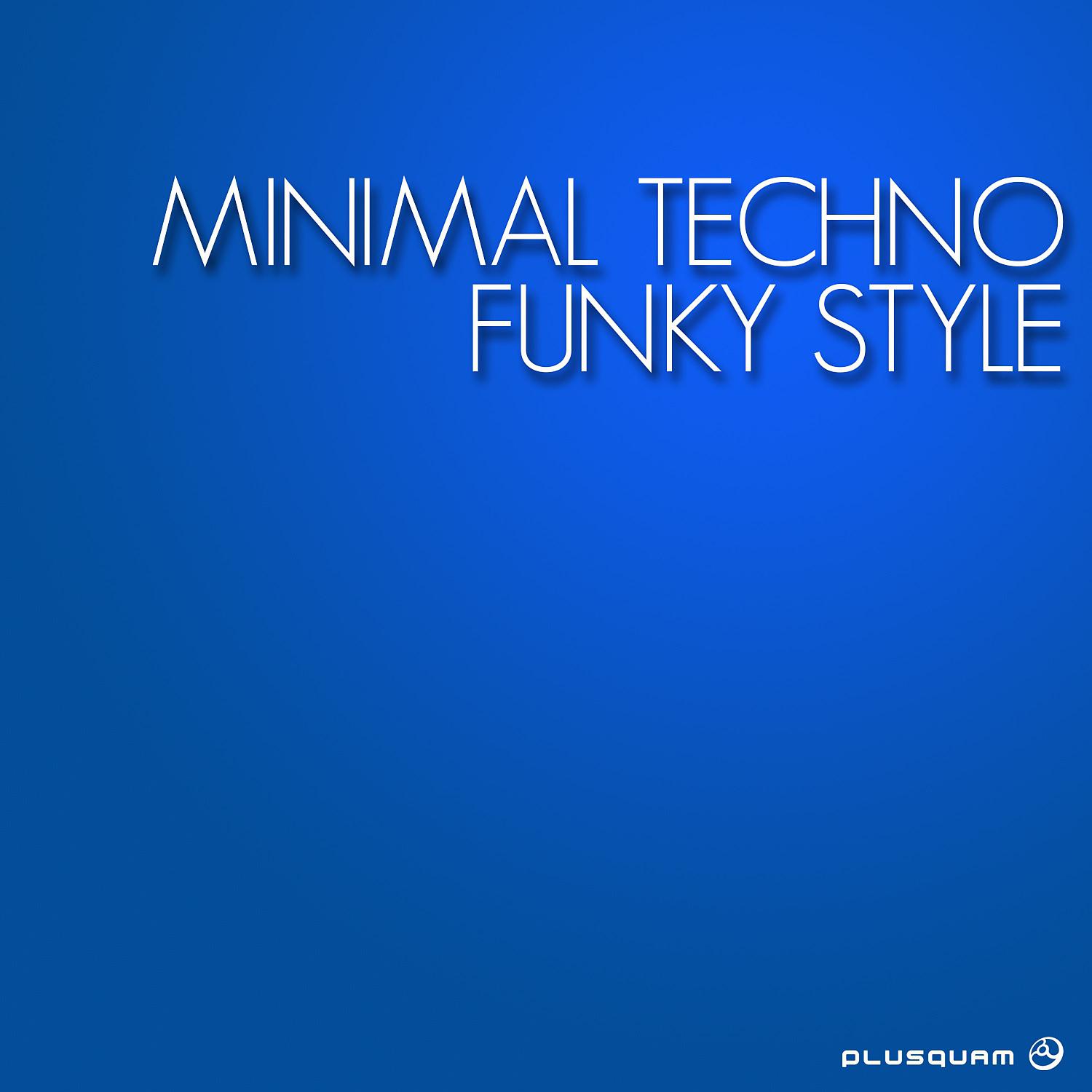 Постер альбома Minimal Techno Funky Style