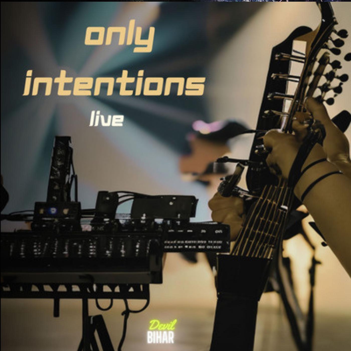 Постер альбома Only Intentions (Live)