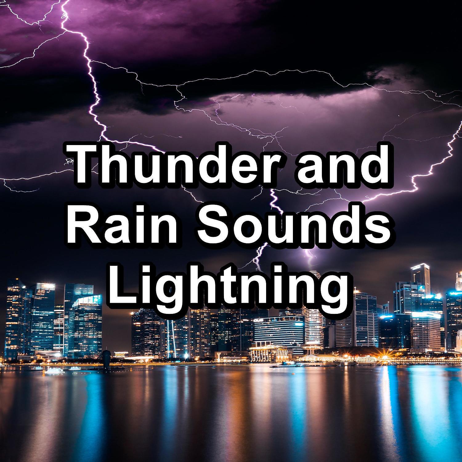 Постер альбома Thunder and Rain Sounds Lightning