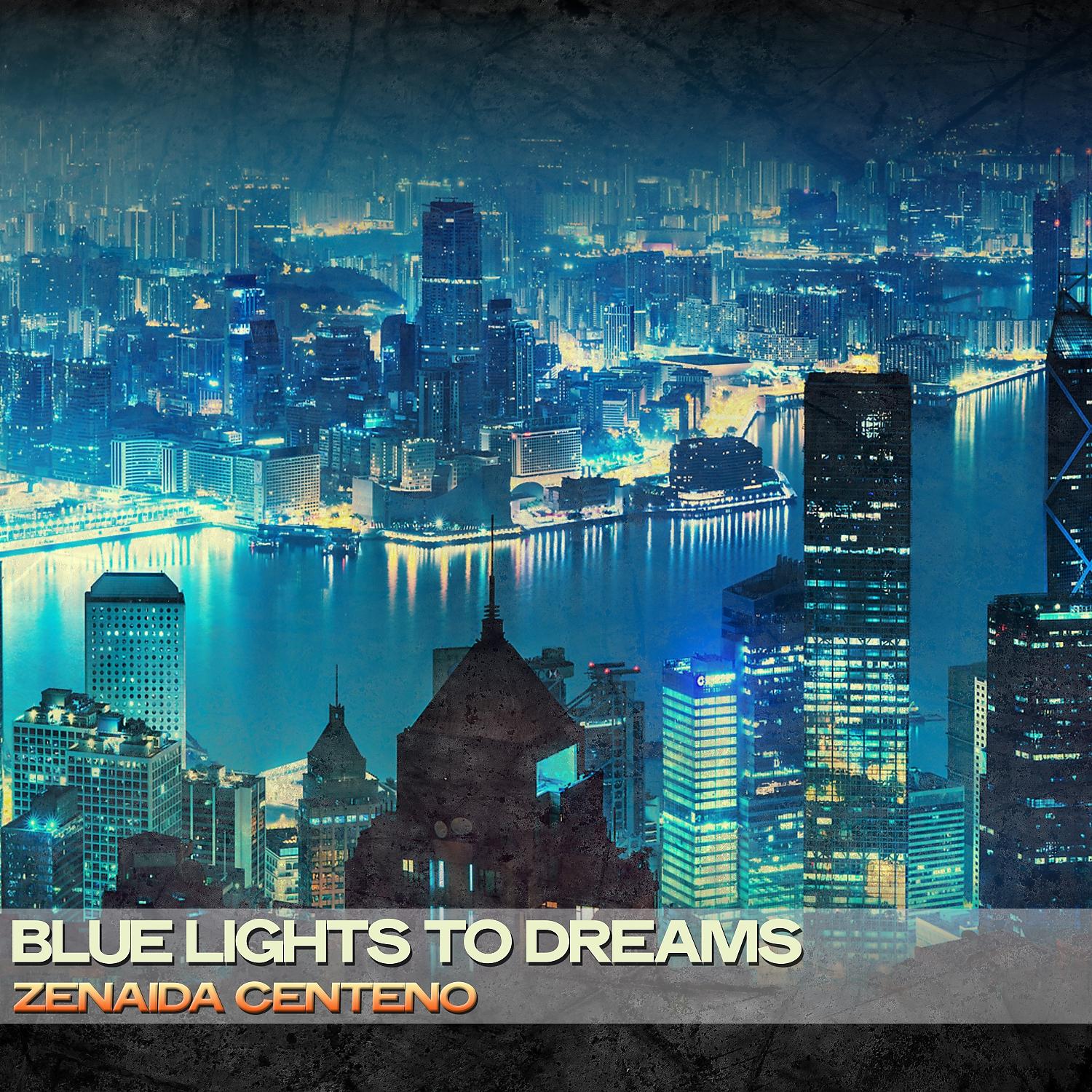 Постер альбома Blue Lights to Dreams