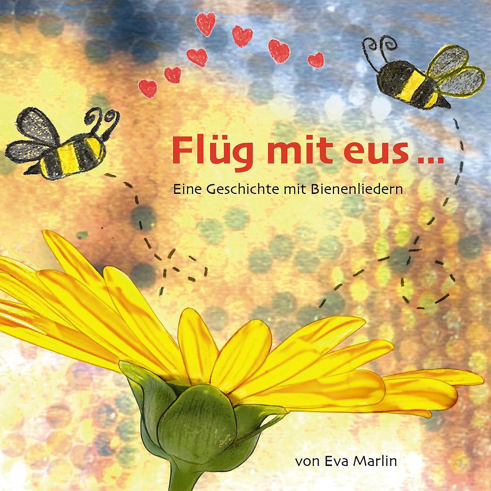 Постер альбома Flüg mit eus...Eine Geschichte mit Bienenliedern