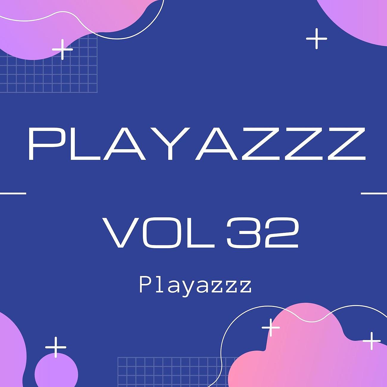 Постер альбома Playazzz Vol 32