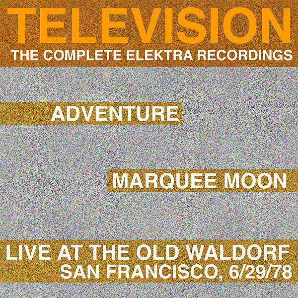 Постер альбома Marquee Moon / Adventure / Live at the Waldorf: The Complete Elektra Recordings Plus Liner Notes