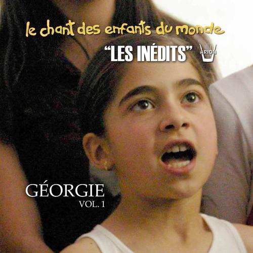 Постер альбома Les Inédits: Chant des Enfants du Monde: Géorgie, vol. 1