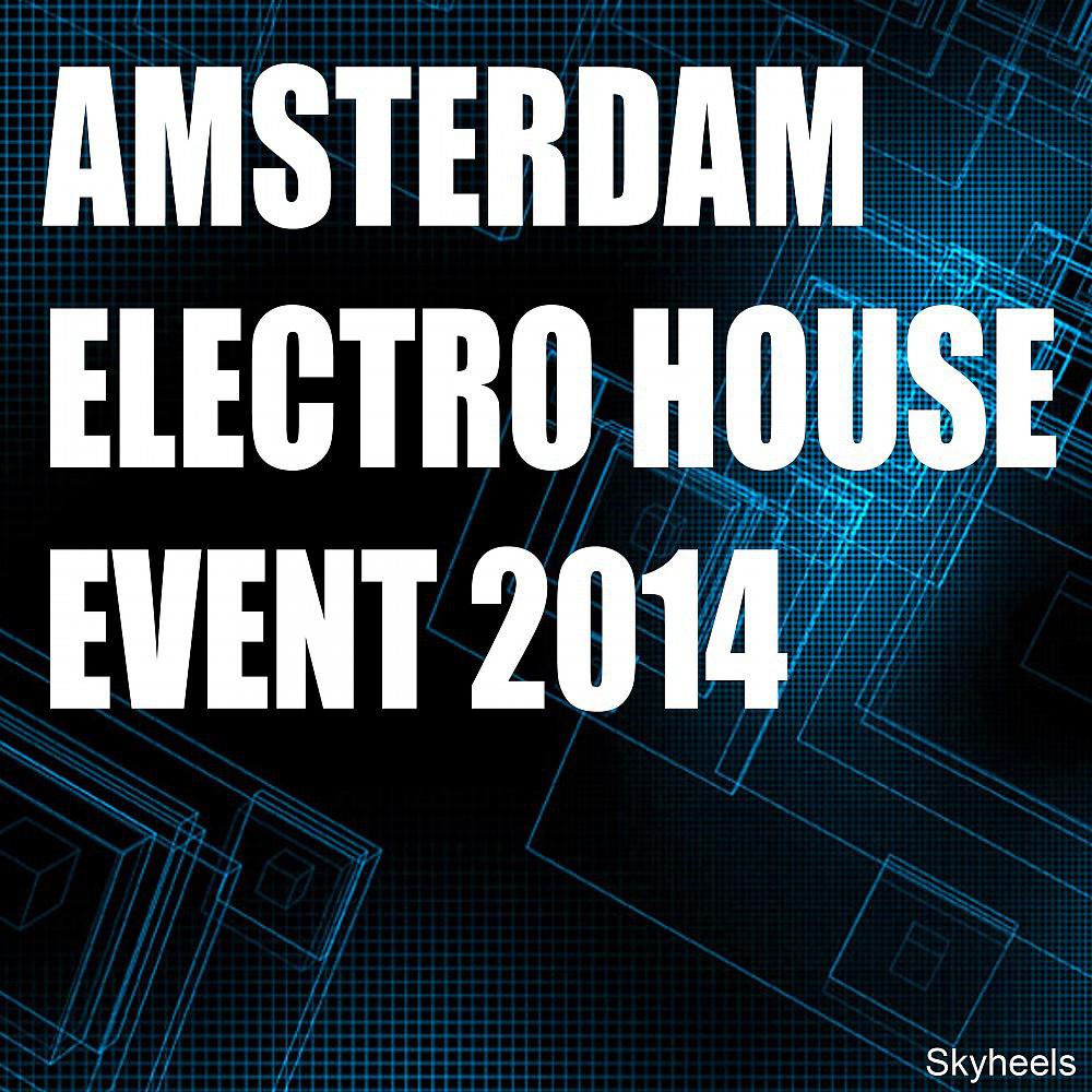 Постер альбома Amsterdam Electro House Event 2014